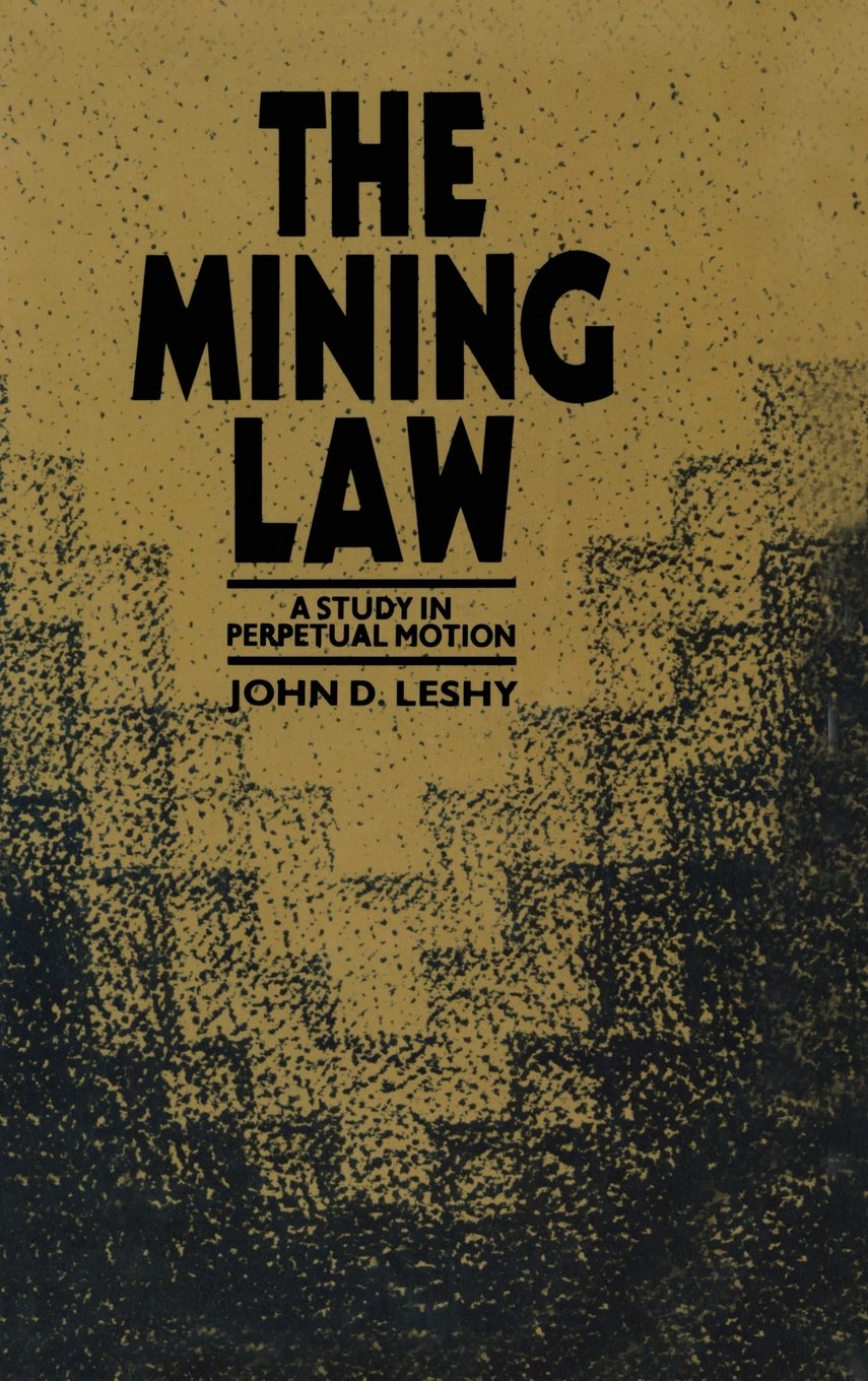 Mining Law: A Study In Perpetual Motion (Resources For The Future),Used