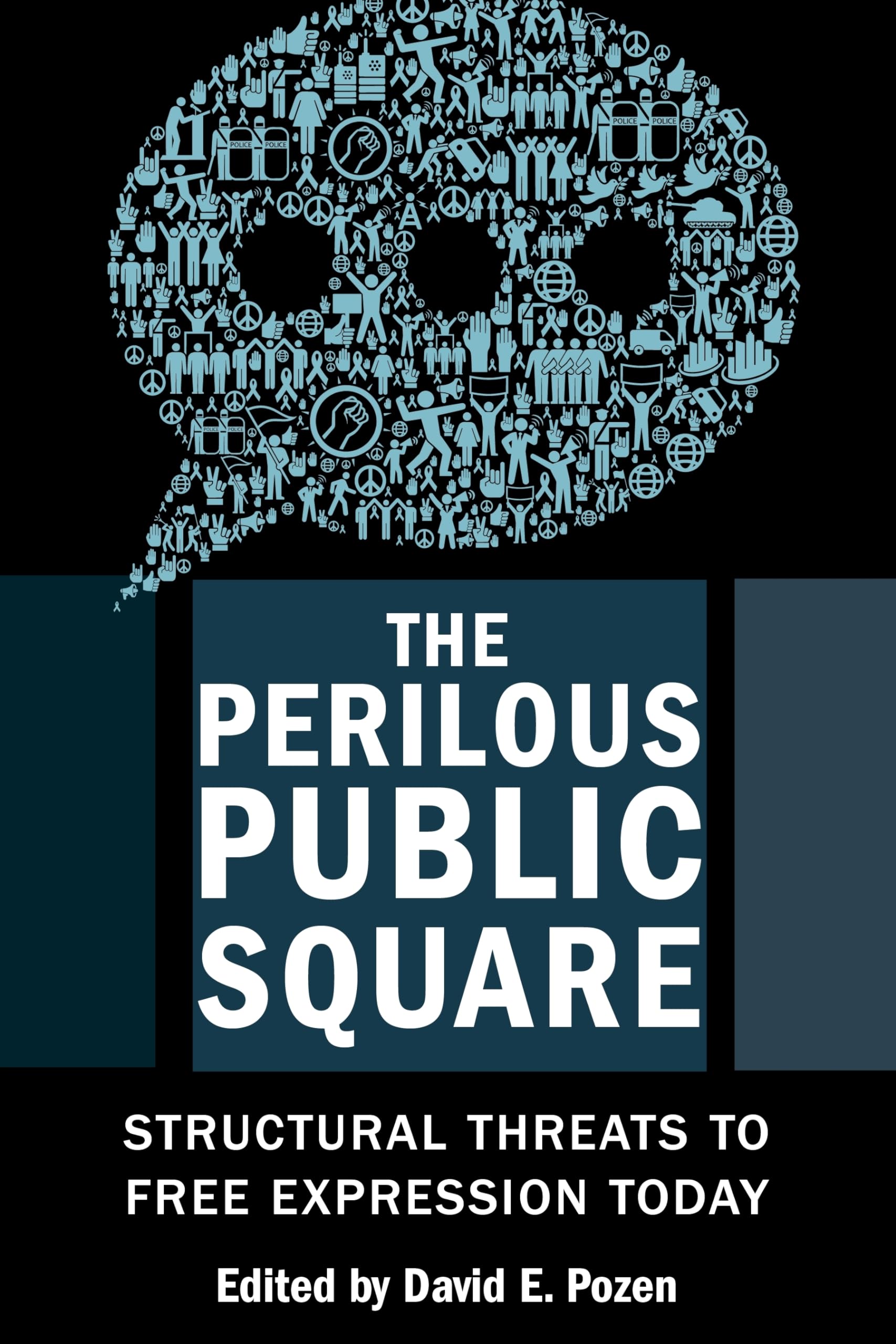 The Perilous Public Square: Structural Threats To Free Expression Today,Used