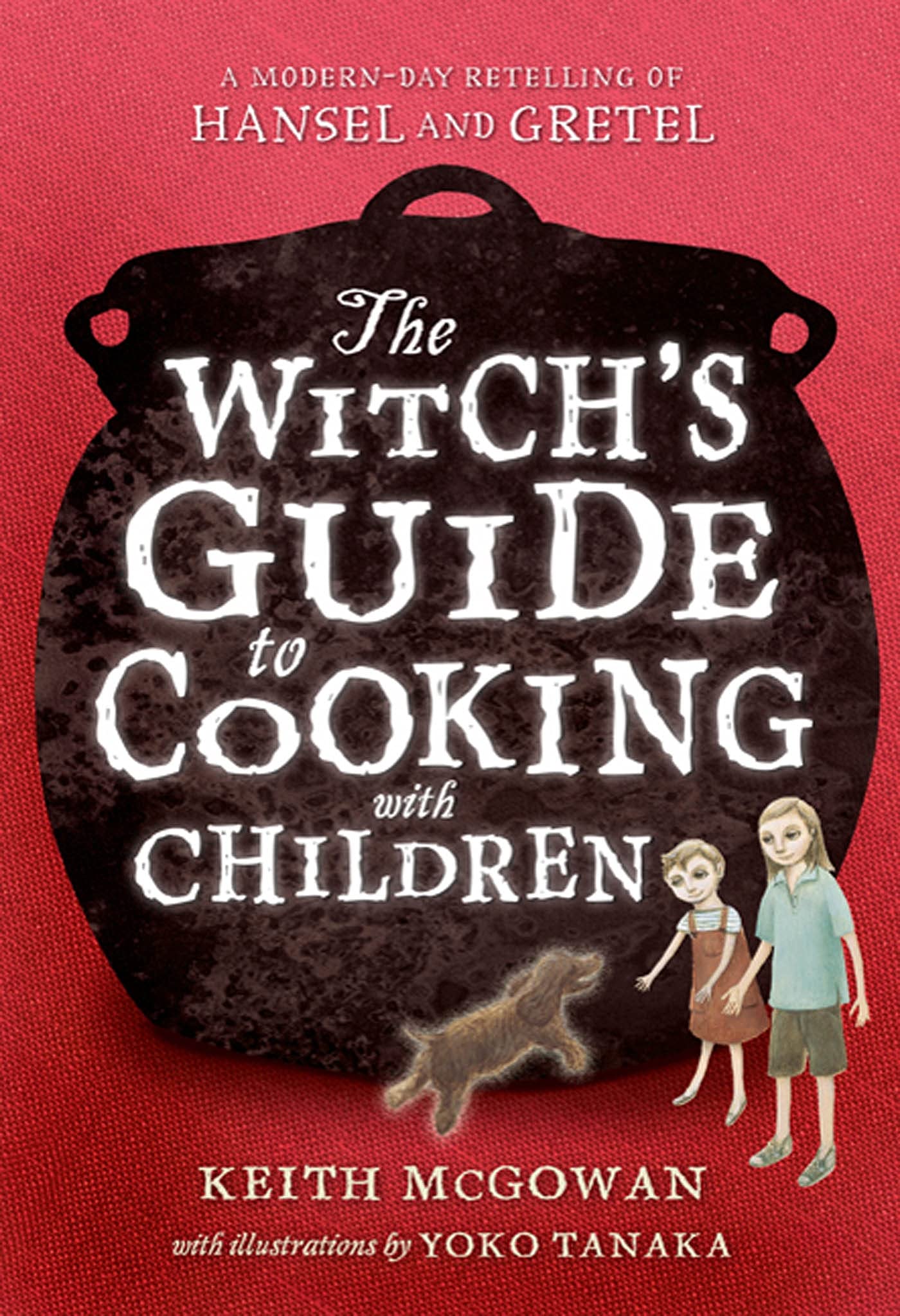 The Witch's Guide to Cooking with Children: A ModernDay Retelling of Hansel and Gretel (Texas Bluebonnet Books (Paperback)),Used