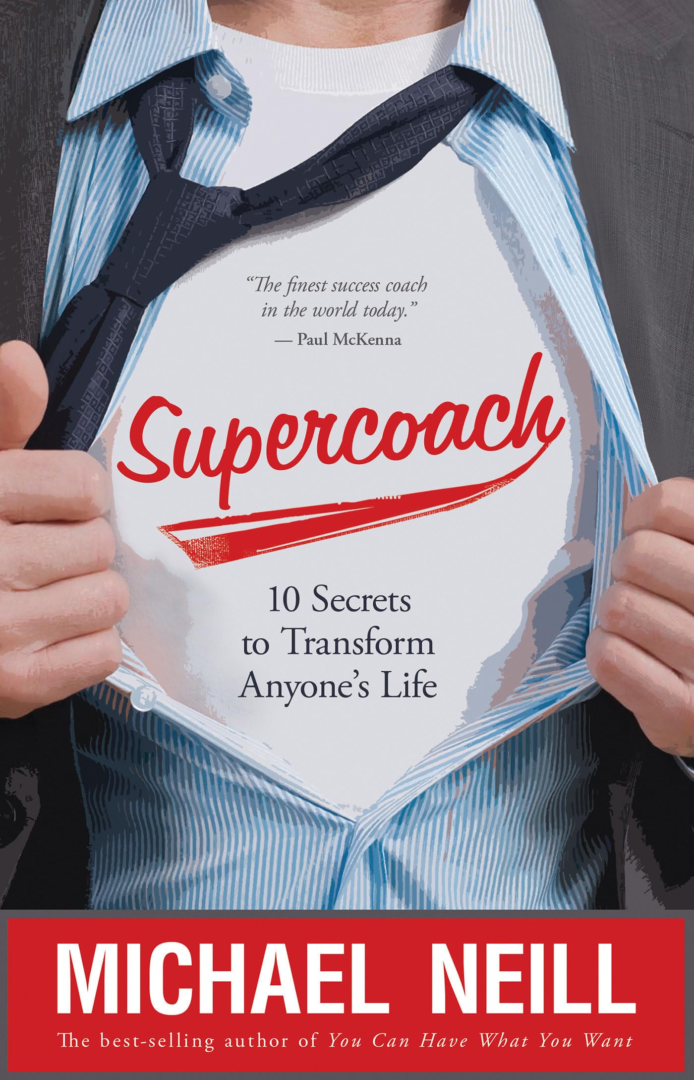 Supercoach: 10 Secrets to Transform Anyone's Life,New