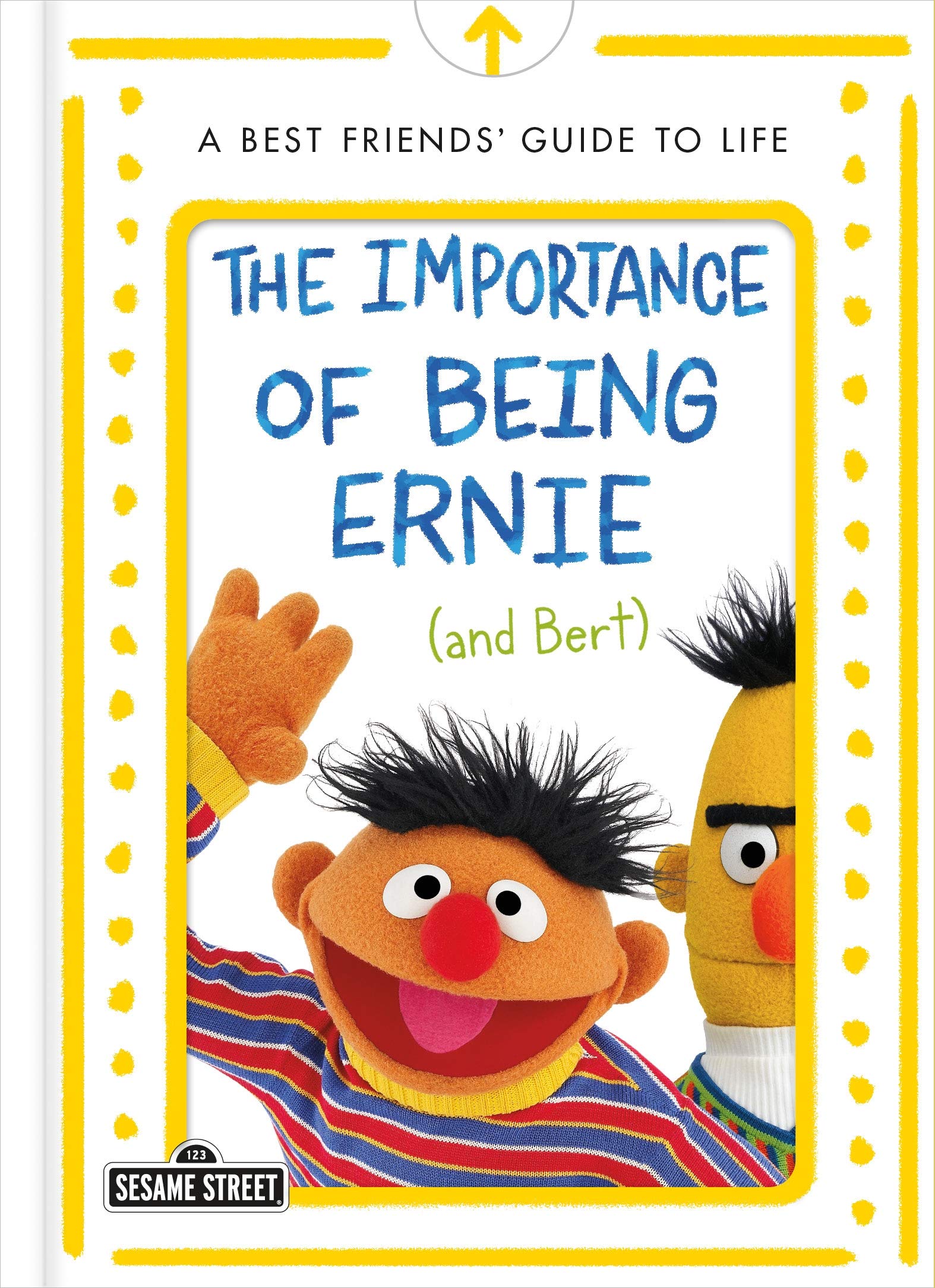The Importance of Being Ernie (and Bert): A Best Friends' Guide to Life (The Sesame Street Guide to Life),Used