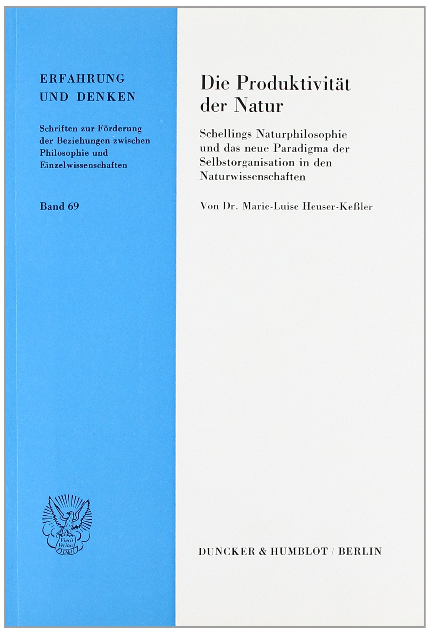 Die Produktivitat Der Natur: Schellings Naturphilosophie Und Das Neue Paradigma Der Selbstorganisation In Den Naturwissenschafte,Used