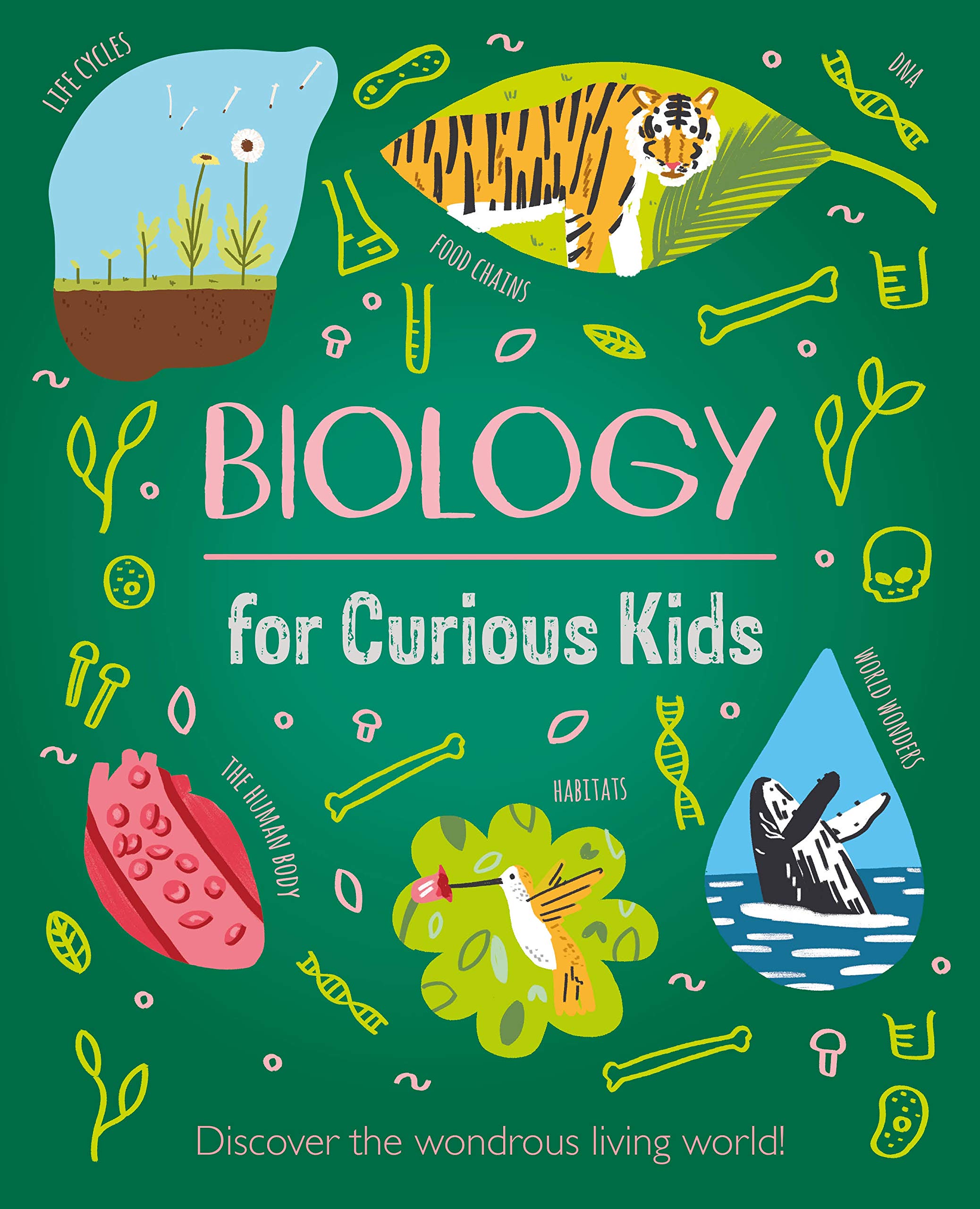 Biology For Curious Kids: Discover The Wondrous Living World! (Curious Kids, 1),New