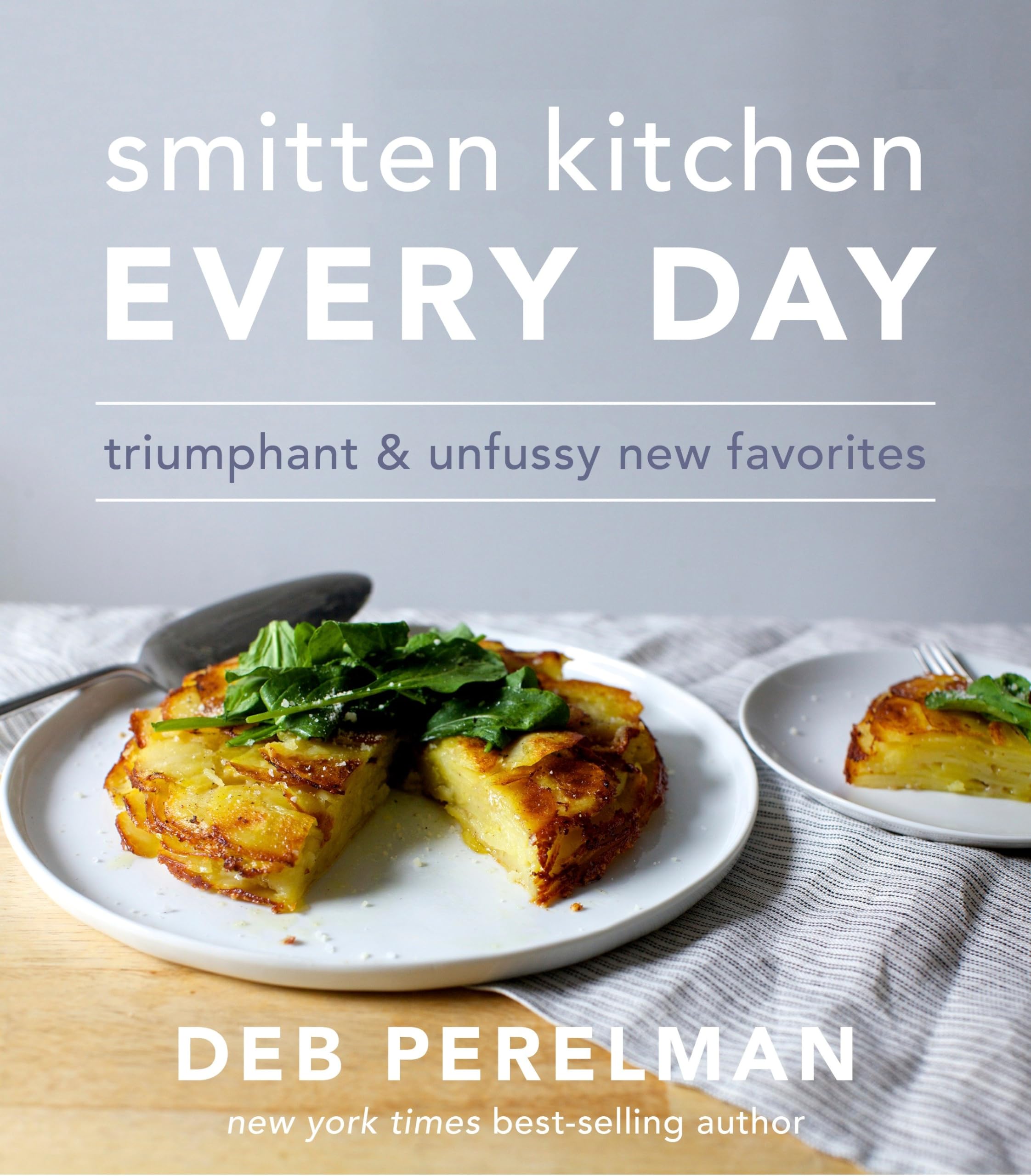 Smitten Kitchen Every Day: Triumphant and Unfussy New Favorites: A Cookbook,New