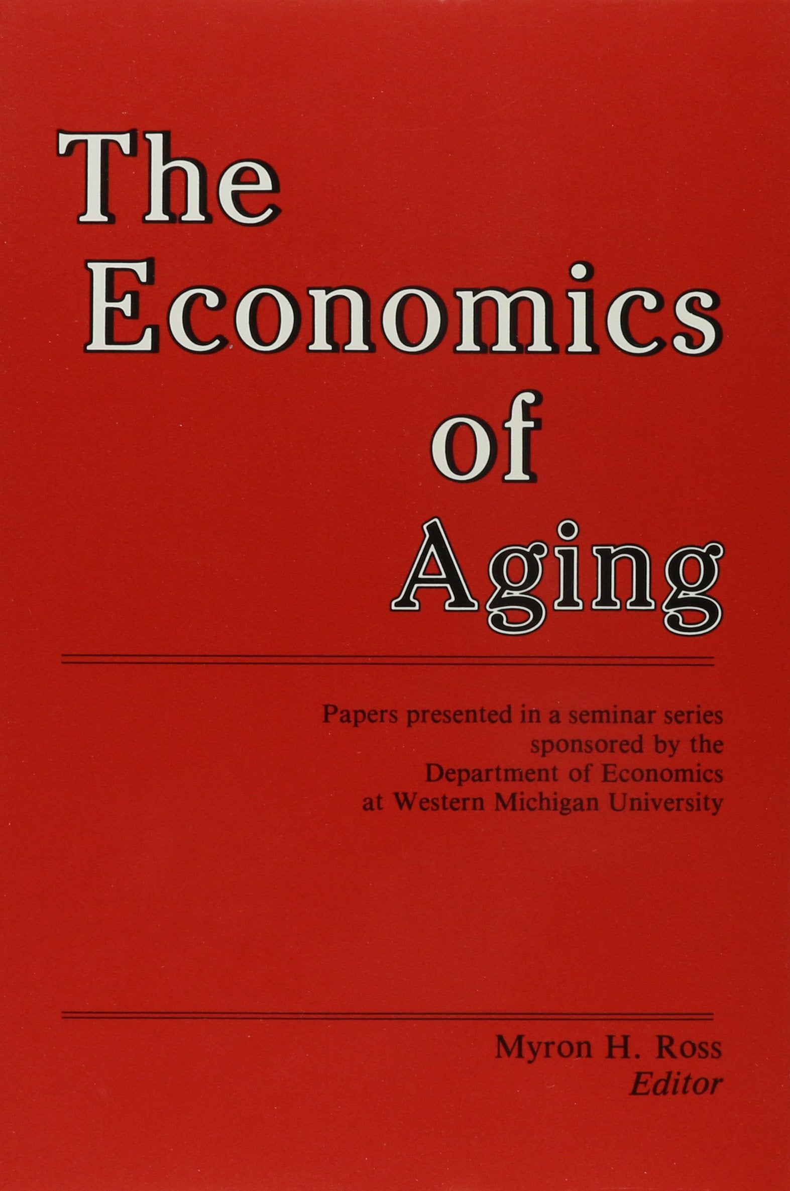The Economics of Aging: Papers Presented in a Seminar Series,Used
