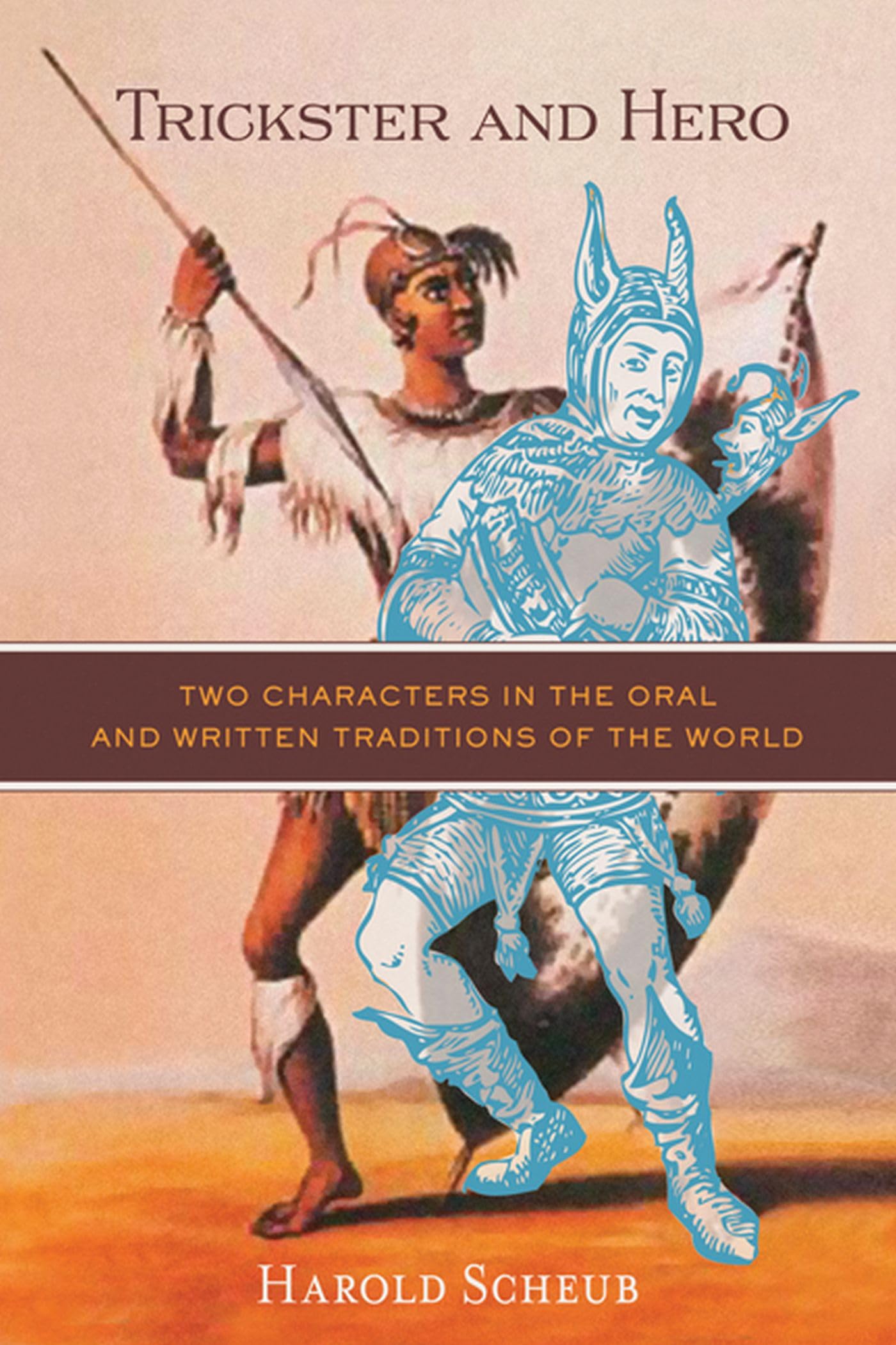 Trickster and Hero: Two Characters in the Oral and Written Traditions of the World,Used