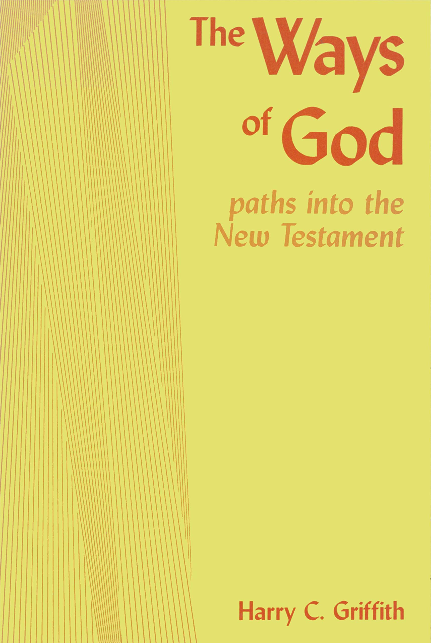 The Ways of God: Paths into the New Testament,Used