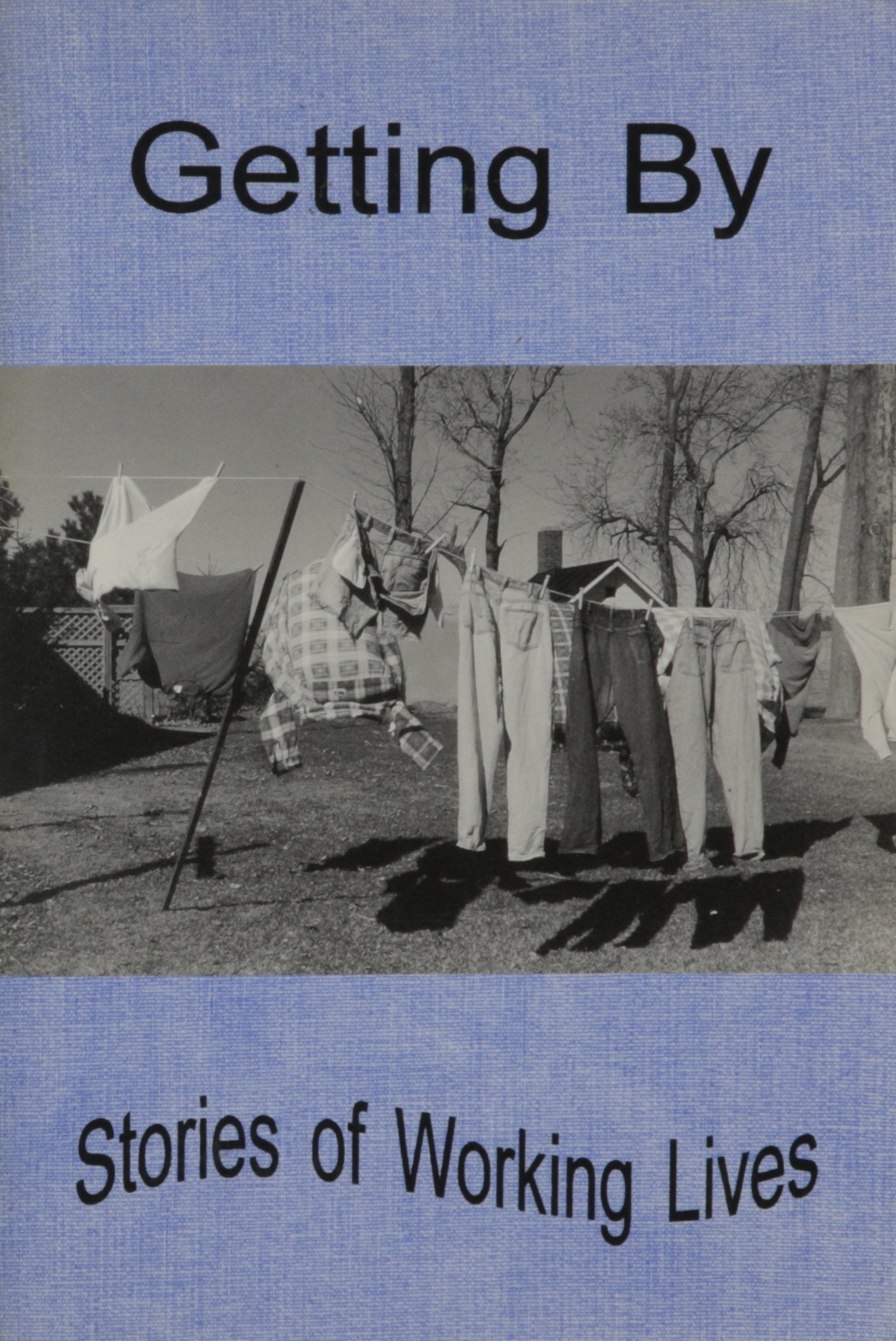 Getting By: Stories of Working Lives,Used