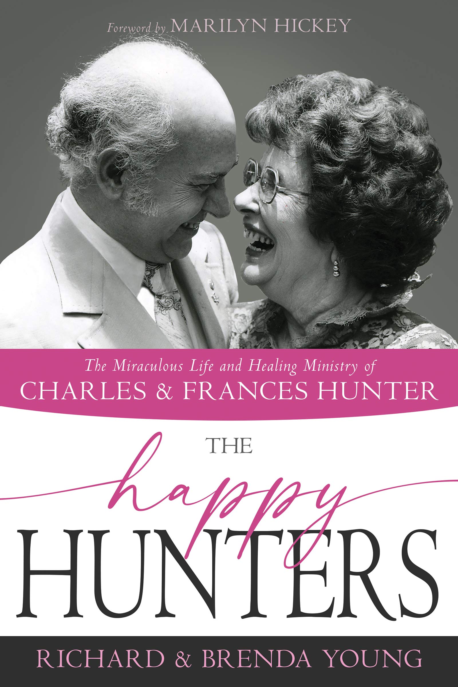 The Happy Hunters: The Miraculous Life and Healing Ministry of Charles and Frances Hunter,Used
