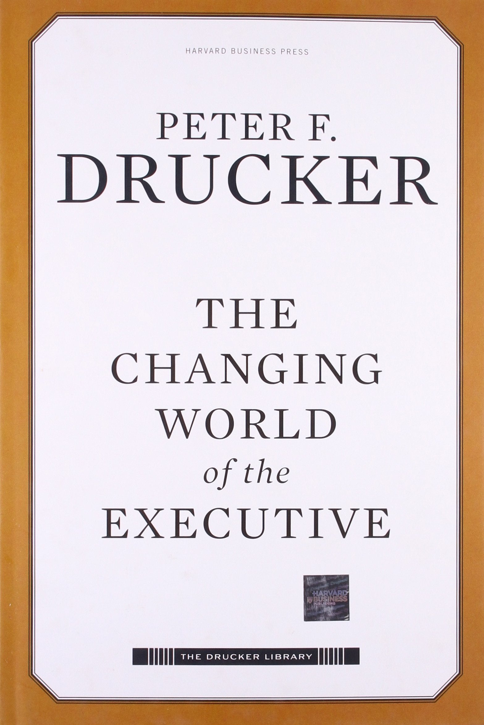 The Changing World of the Executive (Drucker Library),Used