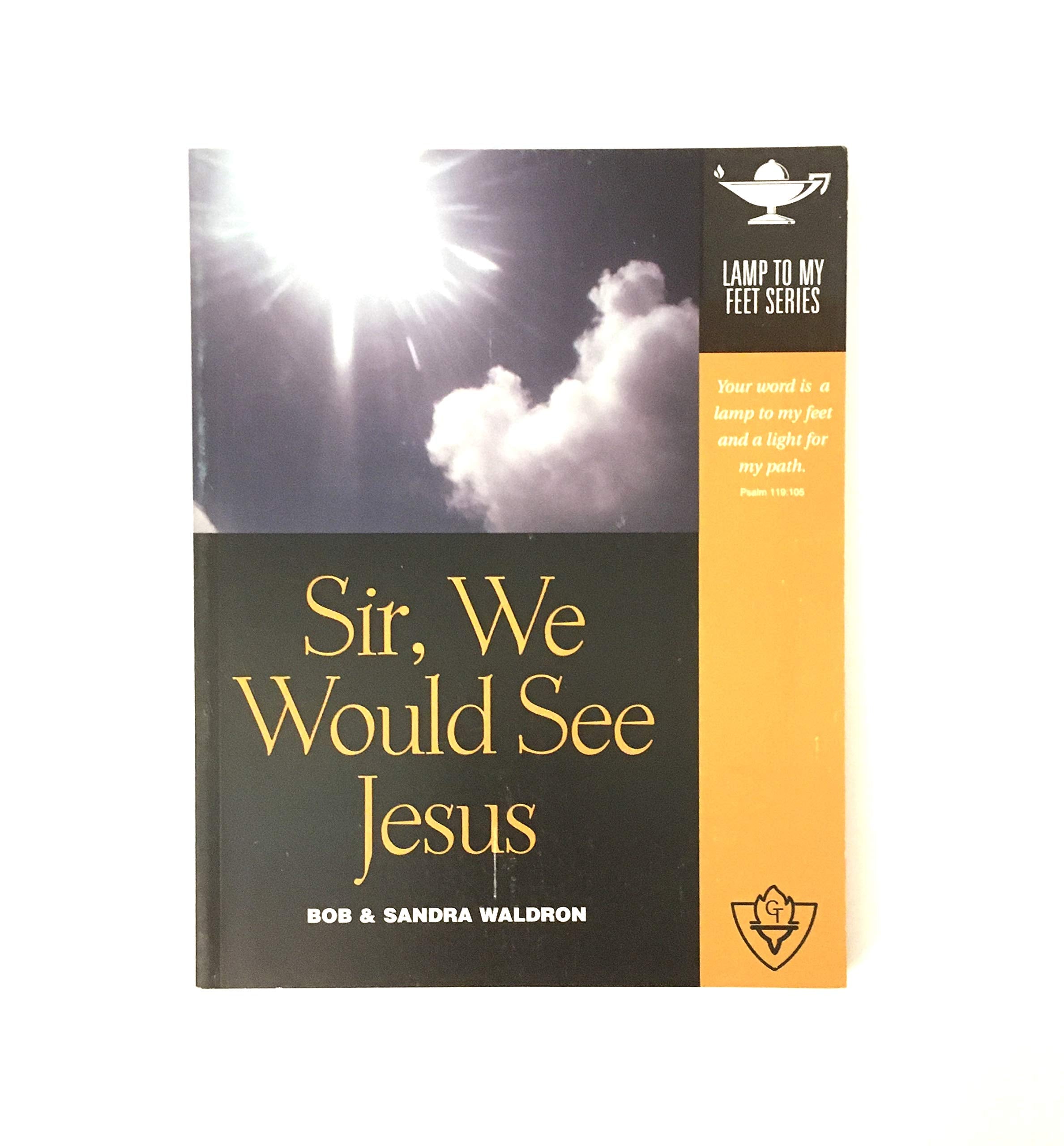 Sir, We Would See Jesus (Lamp To My Feet Series),Used