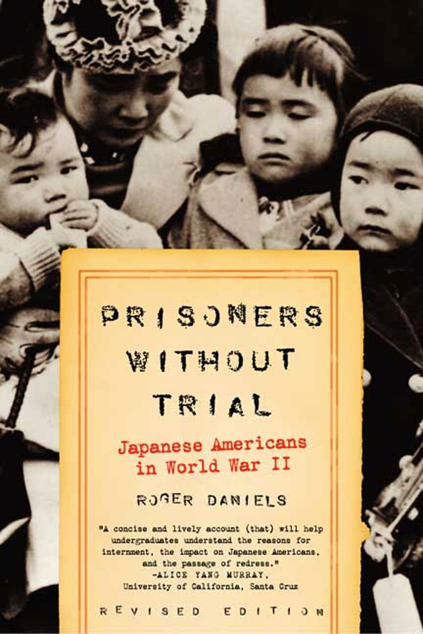 Prisoners Without Trial: Japanese Americans In World War Ii (Hill And Wang Critical Issues)