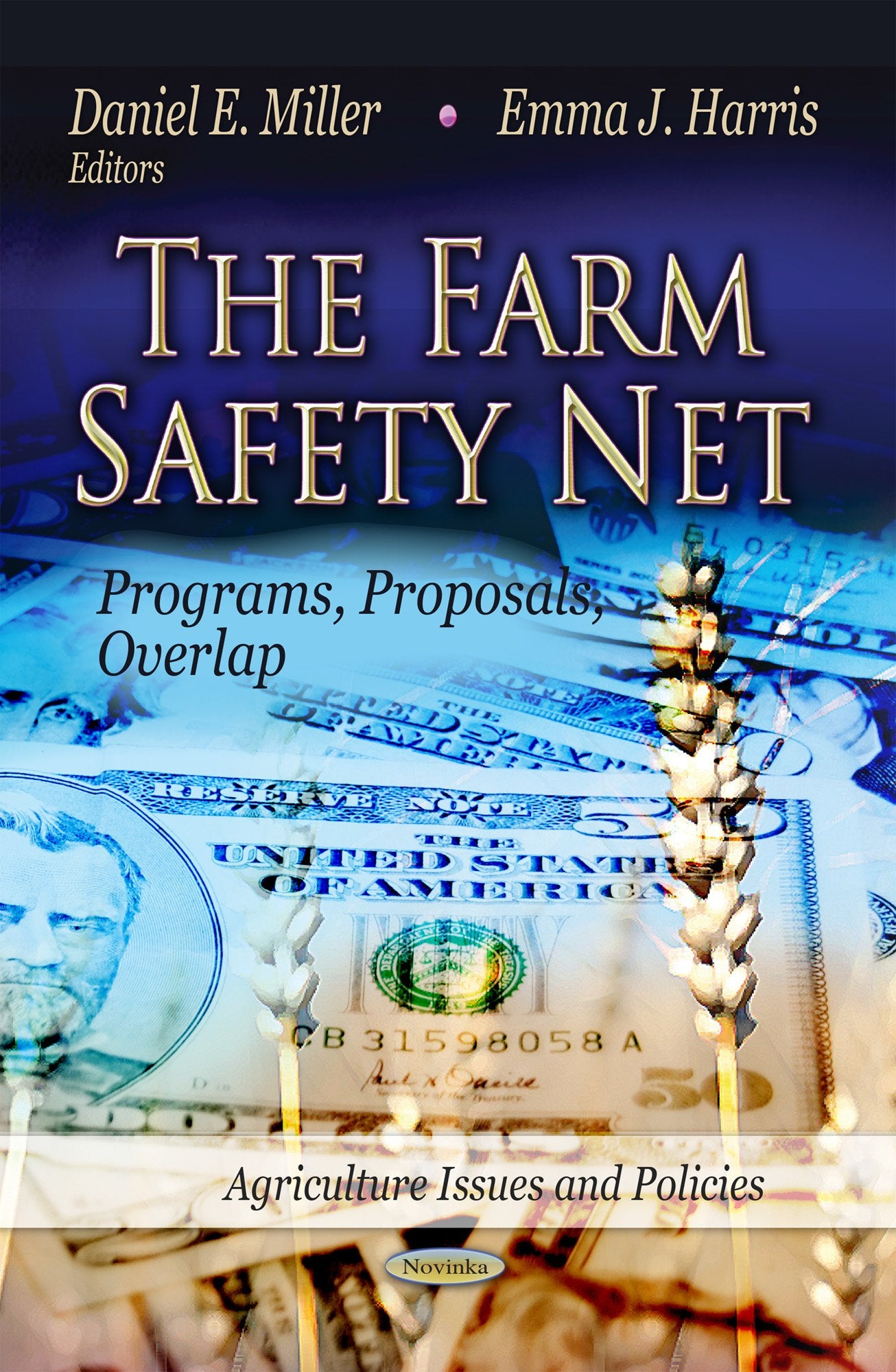 The Farm Safety Net: Programs, Proposals, Overlap (Agriculture Issues And Policies),Used