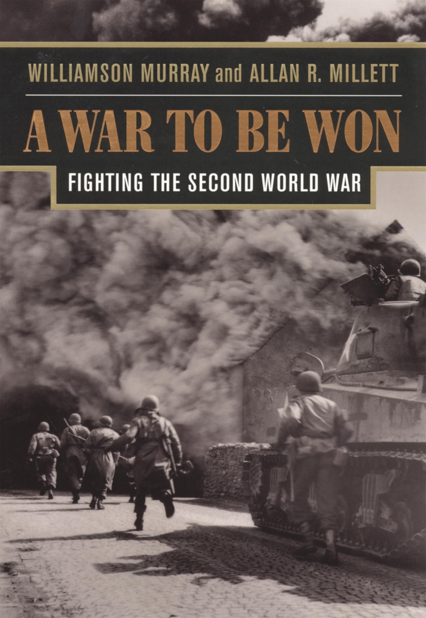 A War To Be Won: Fighting The Second World War,New