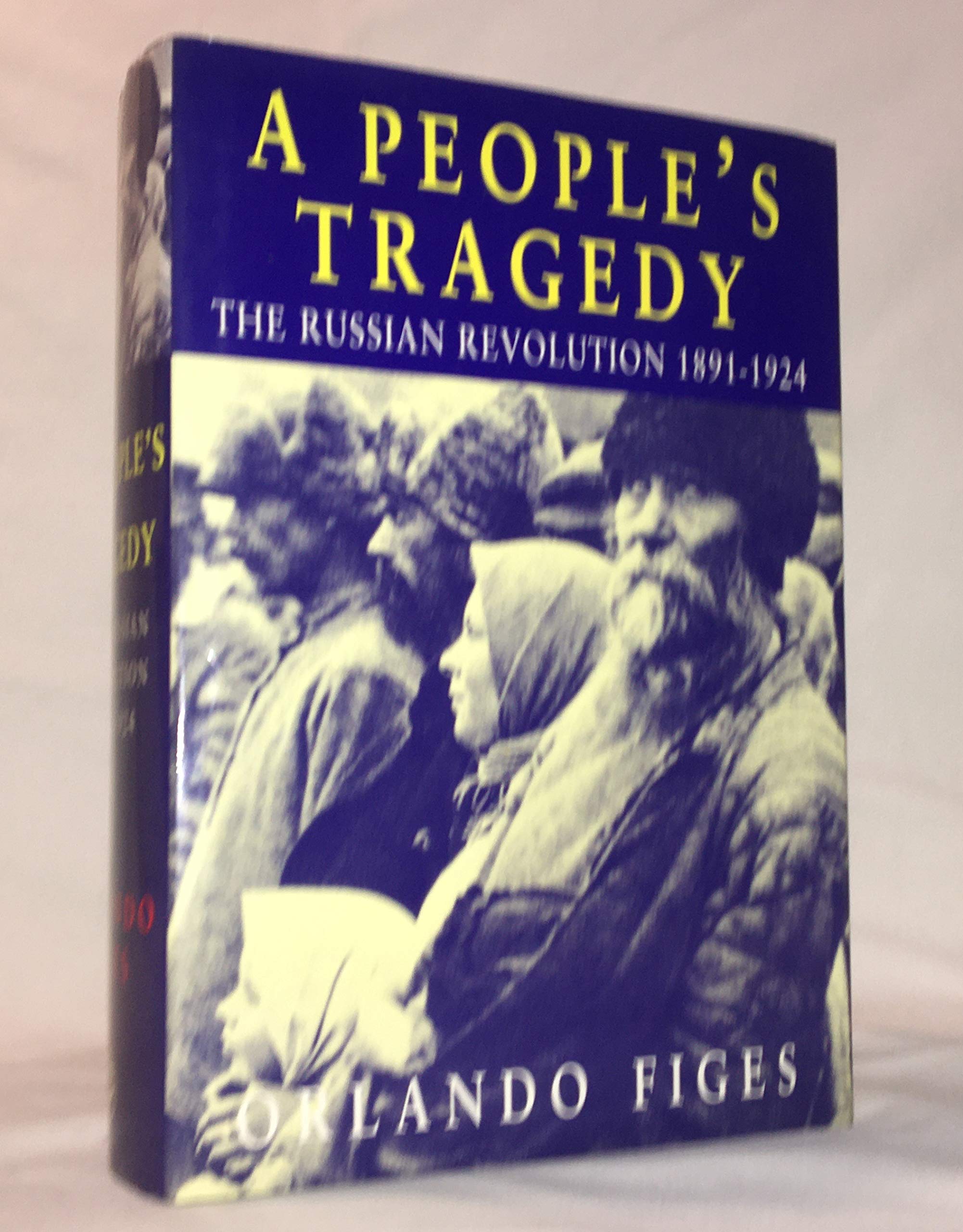 A People'S Tragedy: A History Of The Russian Revolution,New