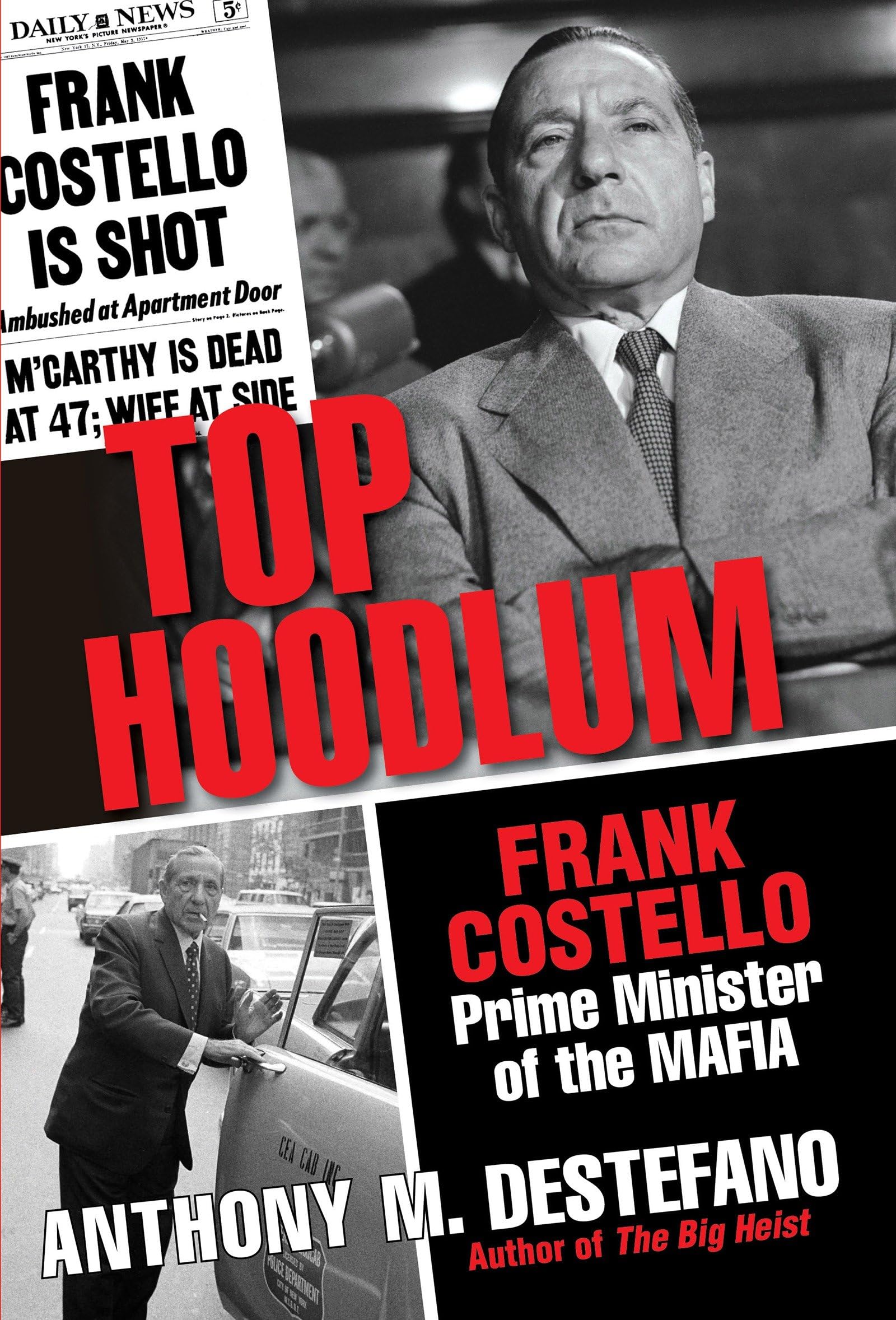Top Hoodlum: Frank Costello, Prime Minister Of The Mafia