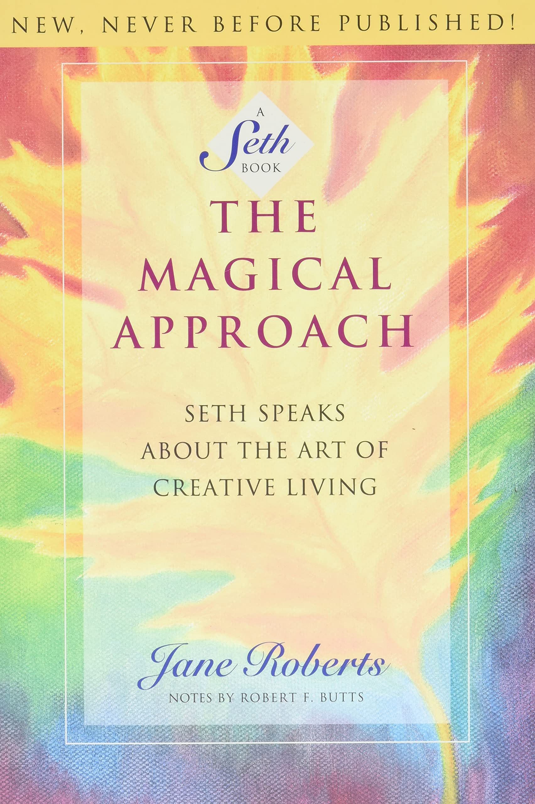 The Magical Approach: Seth Speaks About the Art of Creative Living (A Seth Book),Used