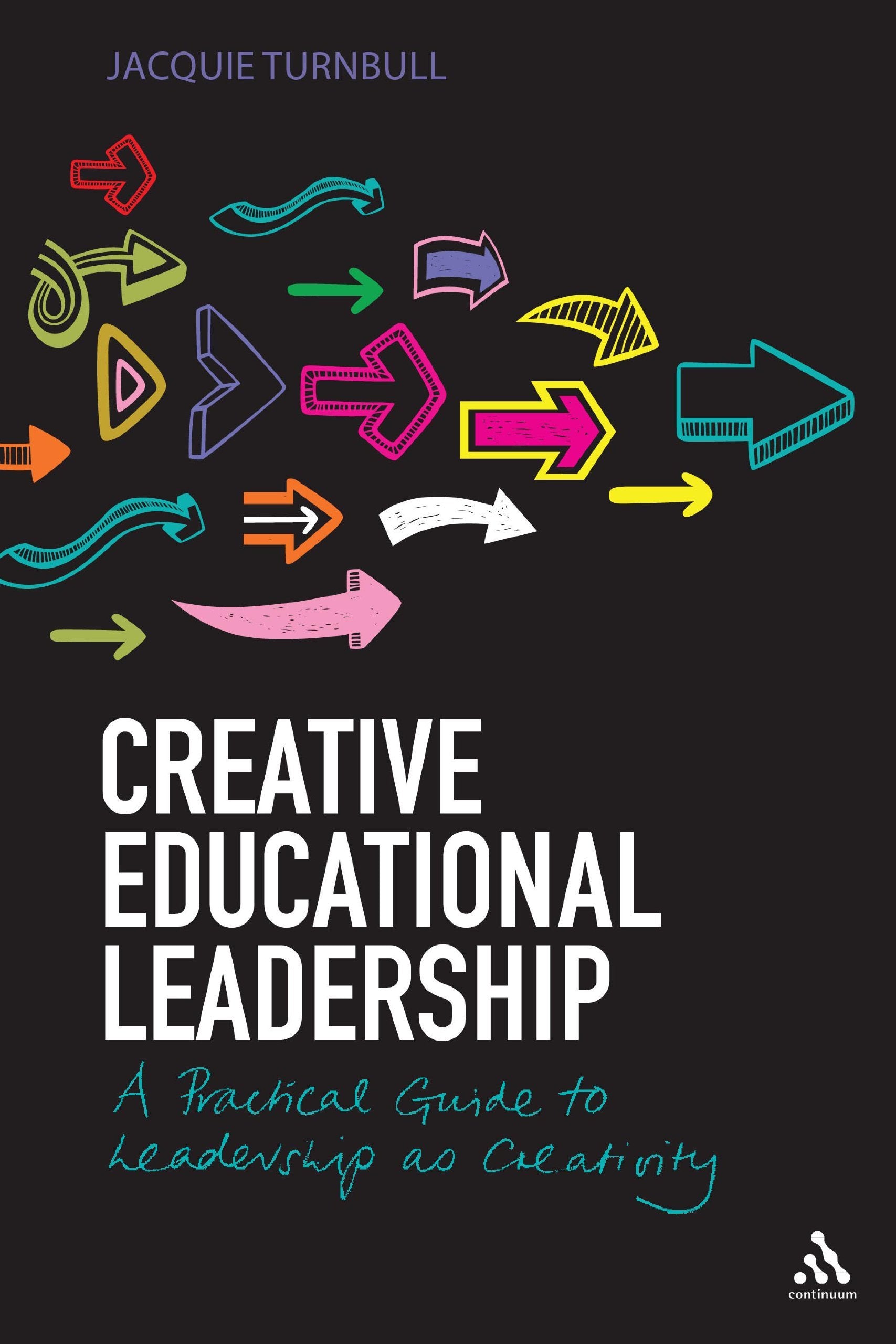 Creative Educational Leadership: A Practical Guide to Leadership as Creativity,Used