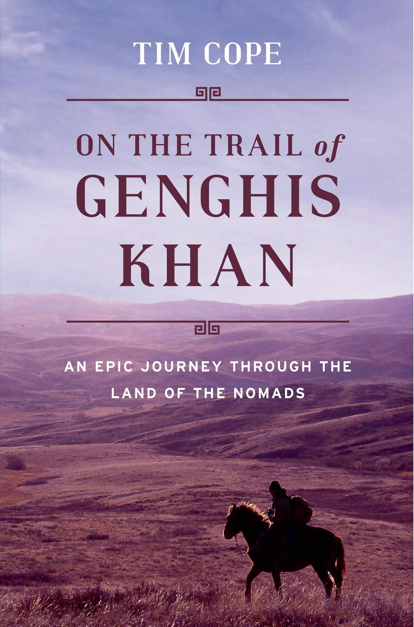 On the Trail of Genghis Khan: An Epic Journey Through the Land of the Nomads,New