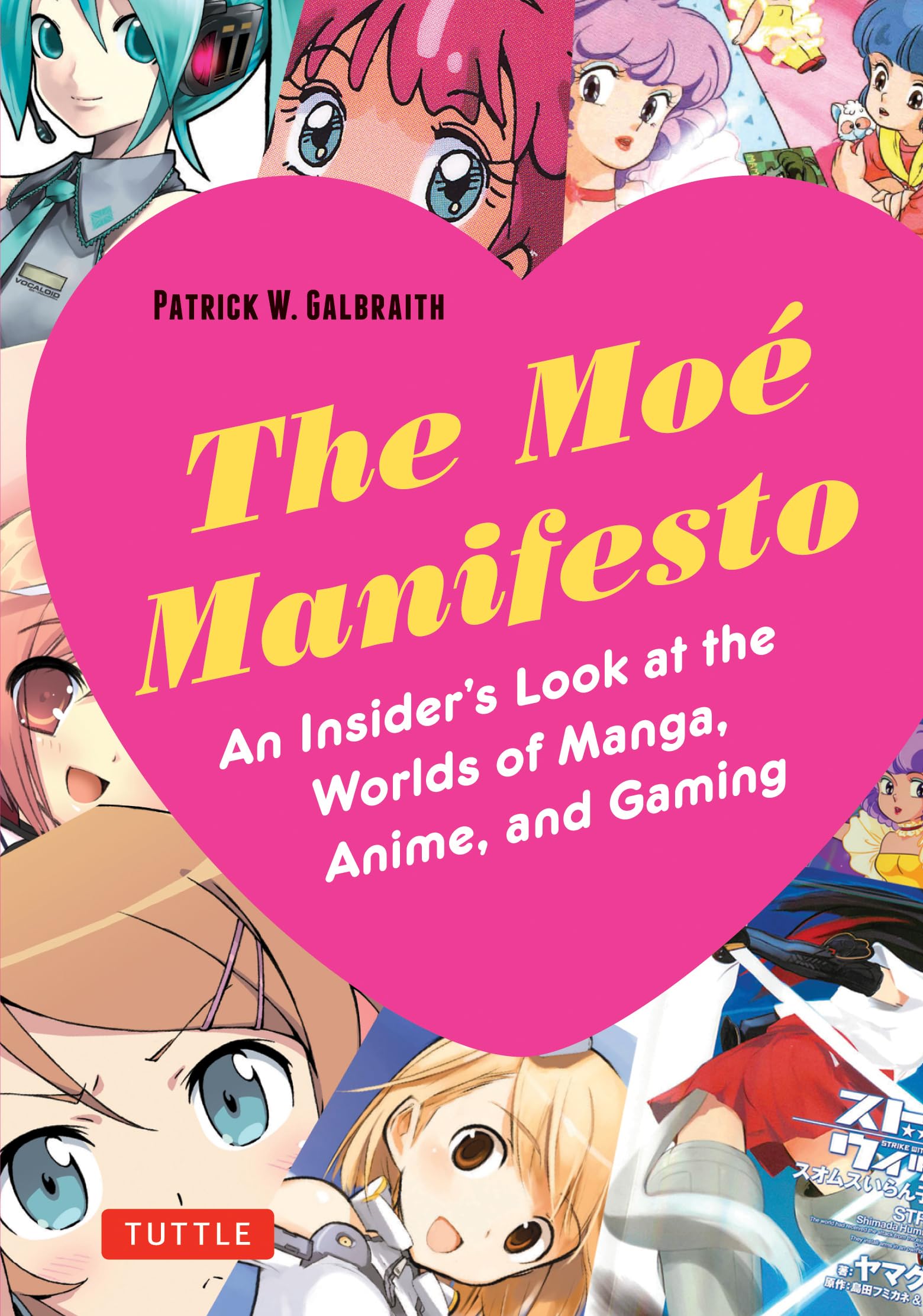 The Moe Manifesto: An Insider'S Look At The Worlds Of Manga, Anime, And Gaming,Used