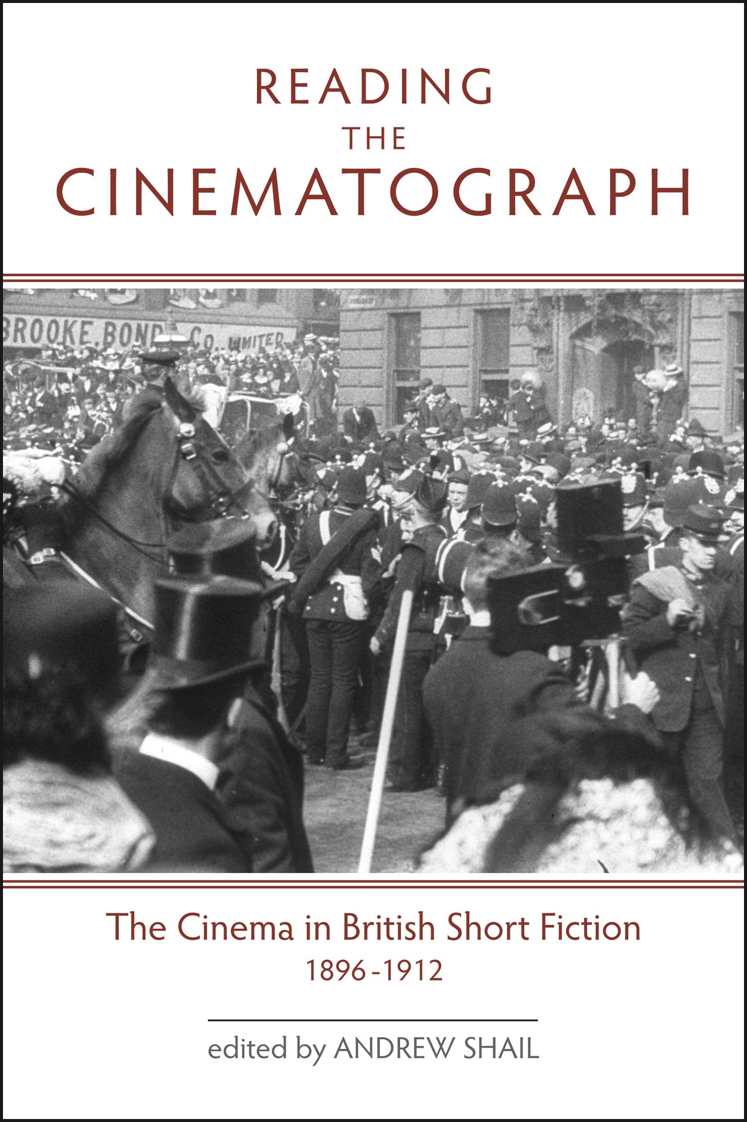 Reading The Cinematograph: The Cinema In British Short Fiction 18961912 (Exeter Studies In Film History),New