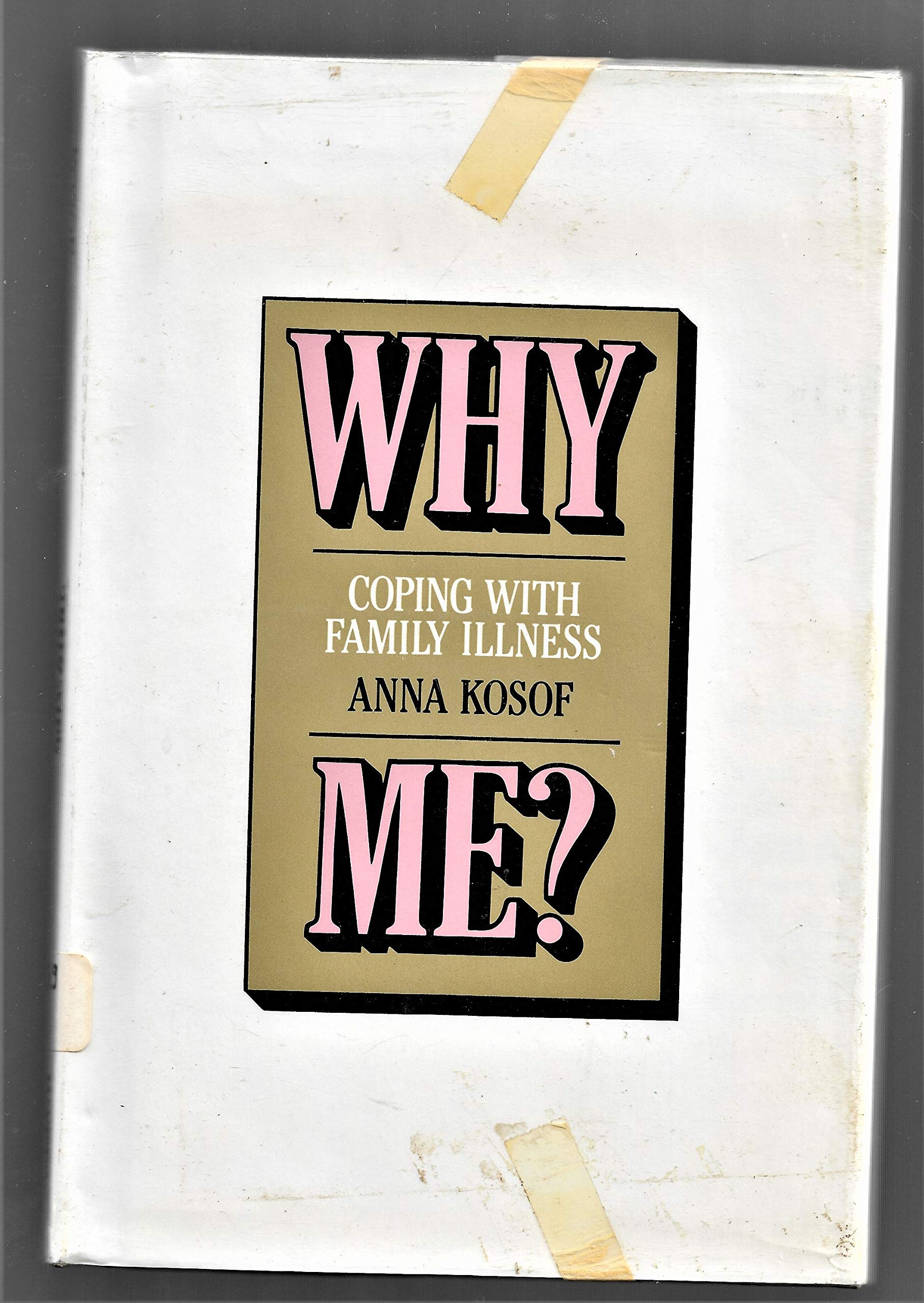 Why Me?: Coping With Family Illness,Used