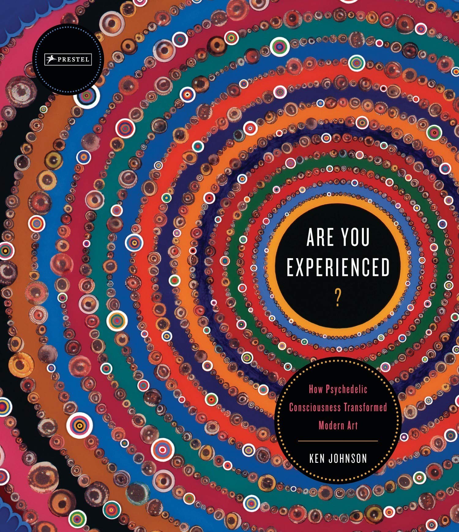 Are You Experienced?: How Psychedelic Consciousness Transfored Modern Art,Used