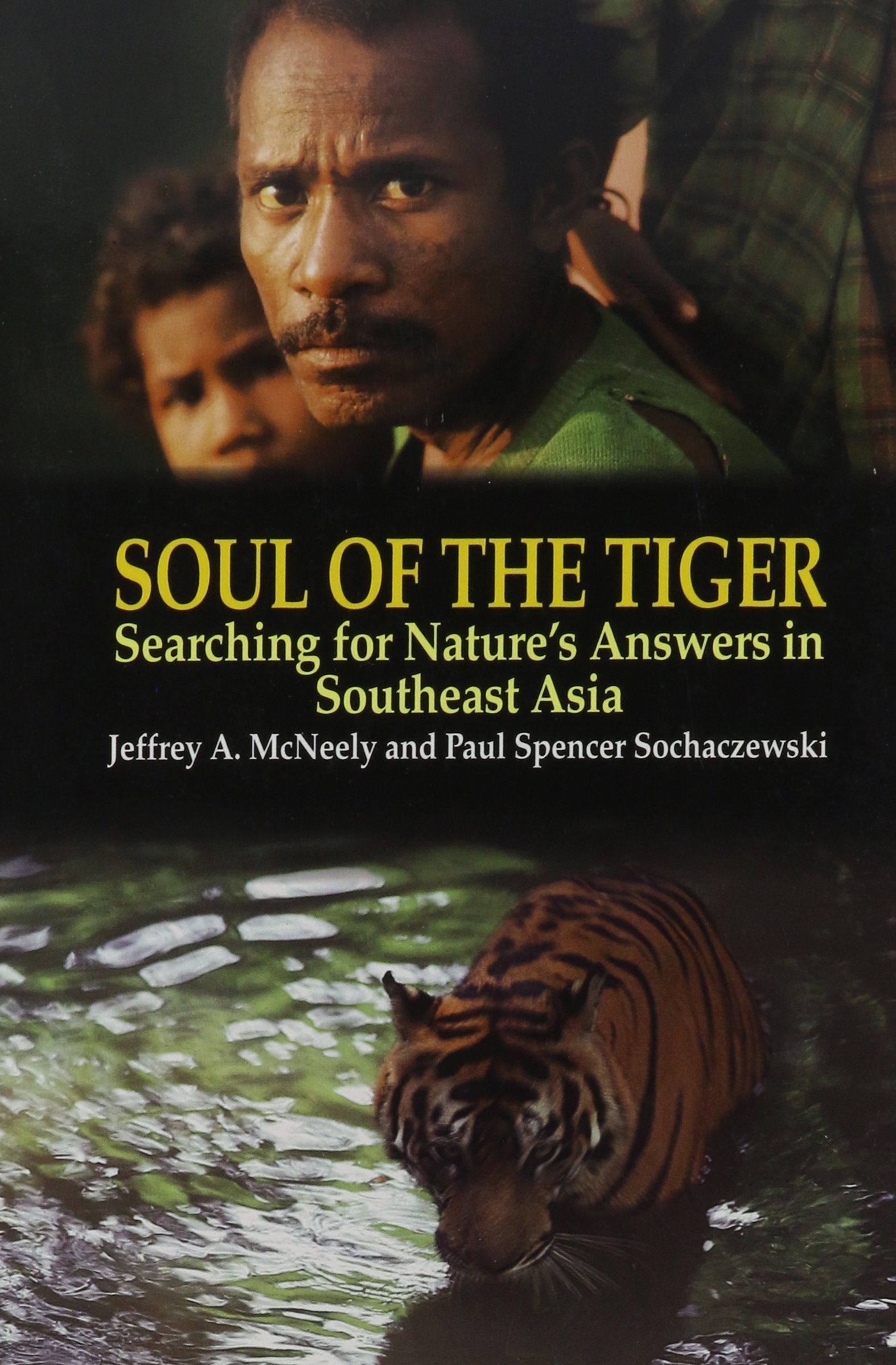Soul Of The Tiger: Searching For Nature'S Answers In Southeast Asia (Kolowalu Books (Paperback)),New