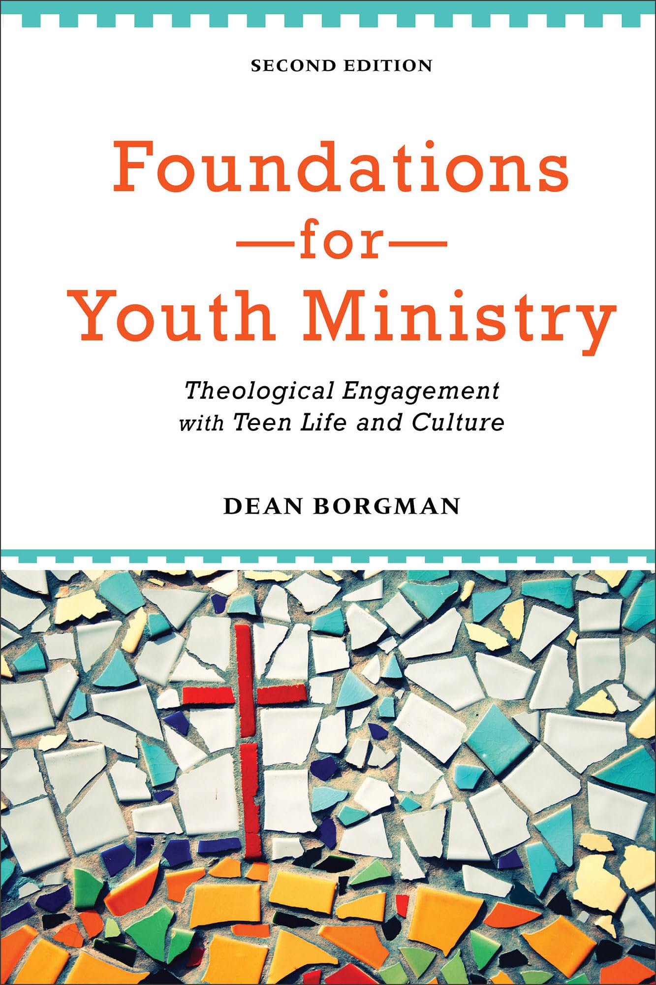 Foundations For Youth Ministry: Theological Engagement With Teen Life And Culture,New