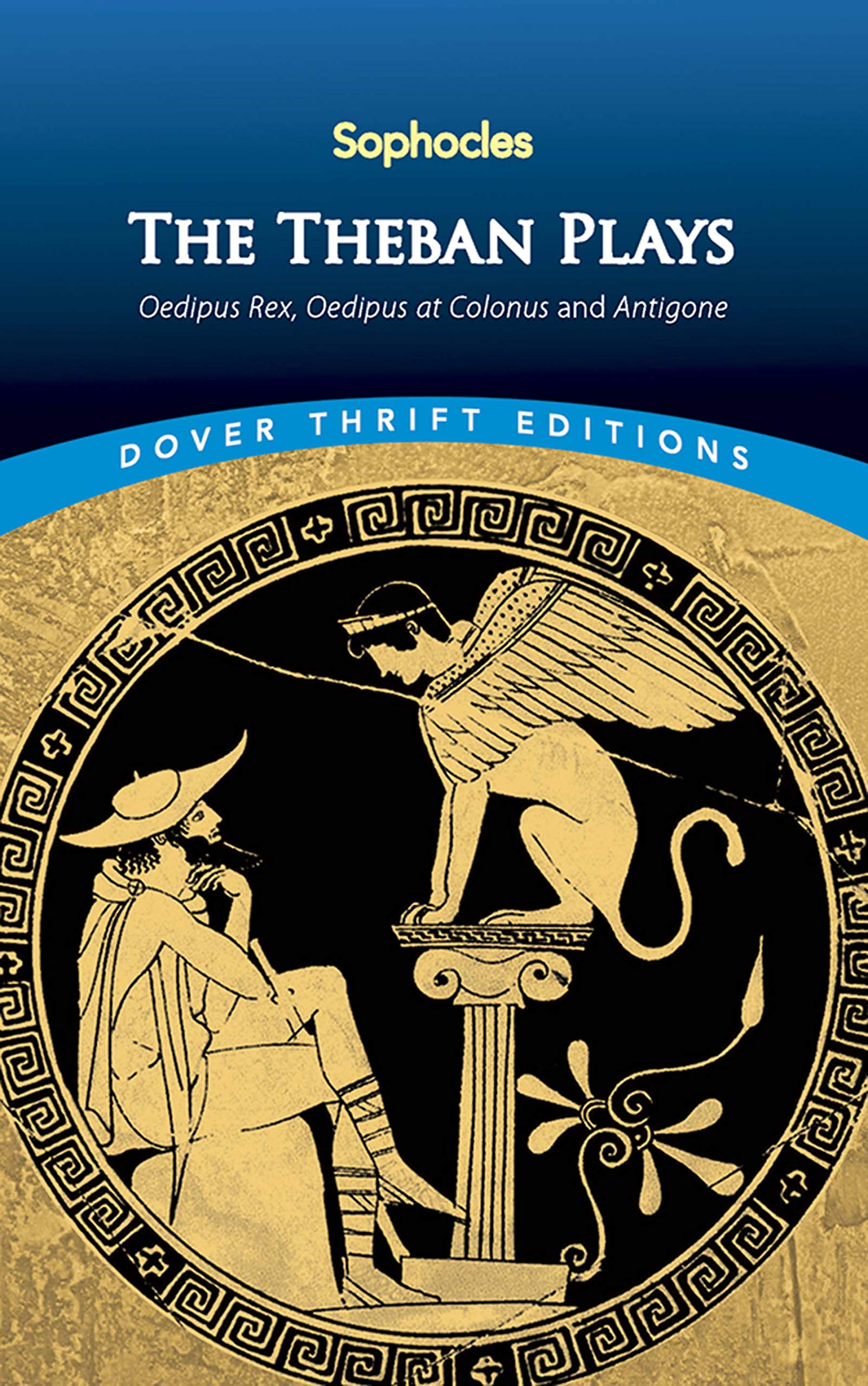 The Theban Plays: Oedipus Rex, Oedipus at Colonus and Antigone (Dover Thrift Editions: Plays),Used
