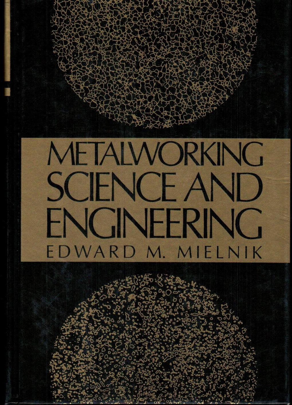 Metalworking Science and Engineering (MCGRAW HILL SERIES IN MATERIALS SCIENCE AND ENGINEERING),Used