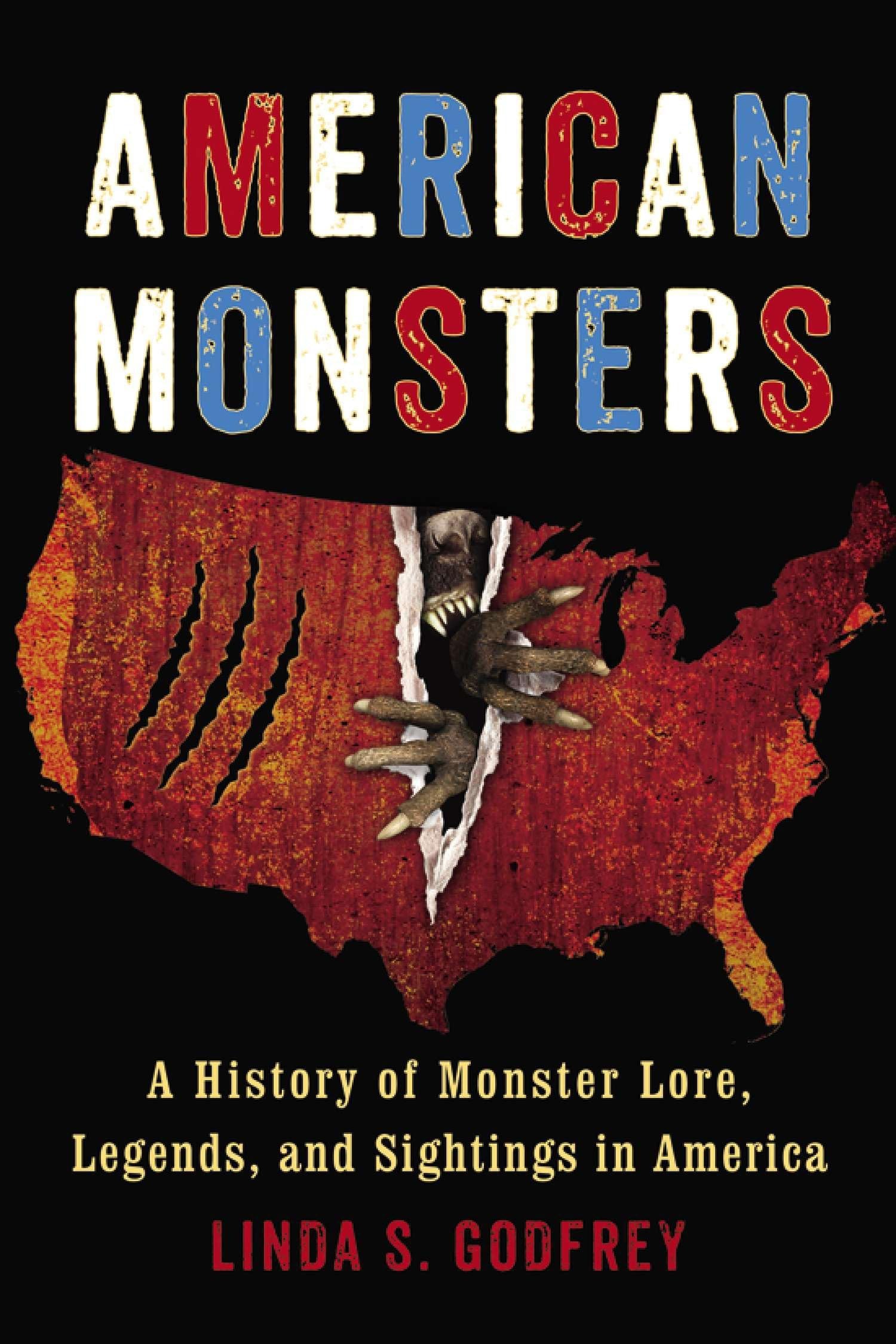 American Monsters: A History of Monster Lore, Legends, and Sightings in America,Used