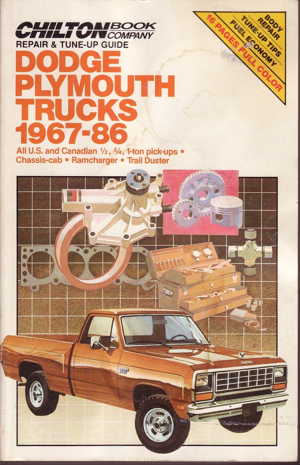 Chilton Book Company Repair and TuneUp Guide: All U.S. and Canadian 1/2, 3/4, 1Ton PickUps, ChassisCab, Ramcharger, Trail Du,Used