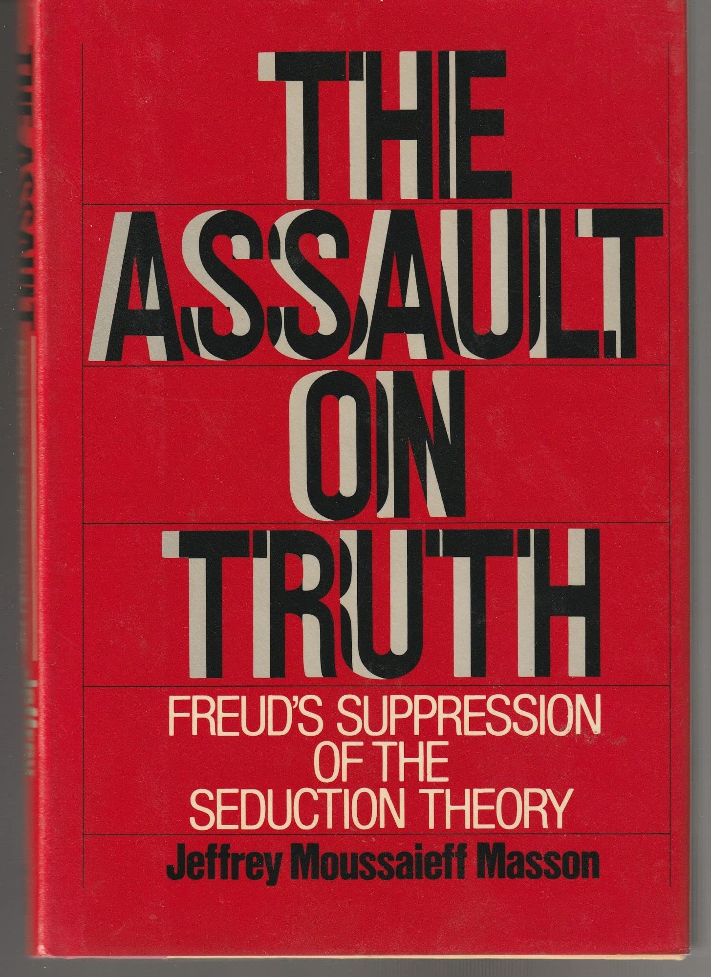 Assault on Truth: Freud's Suppression of the Seduction Theory,Used