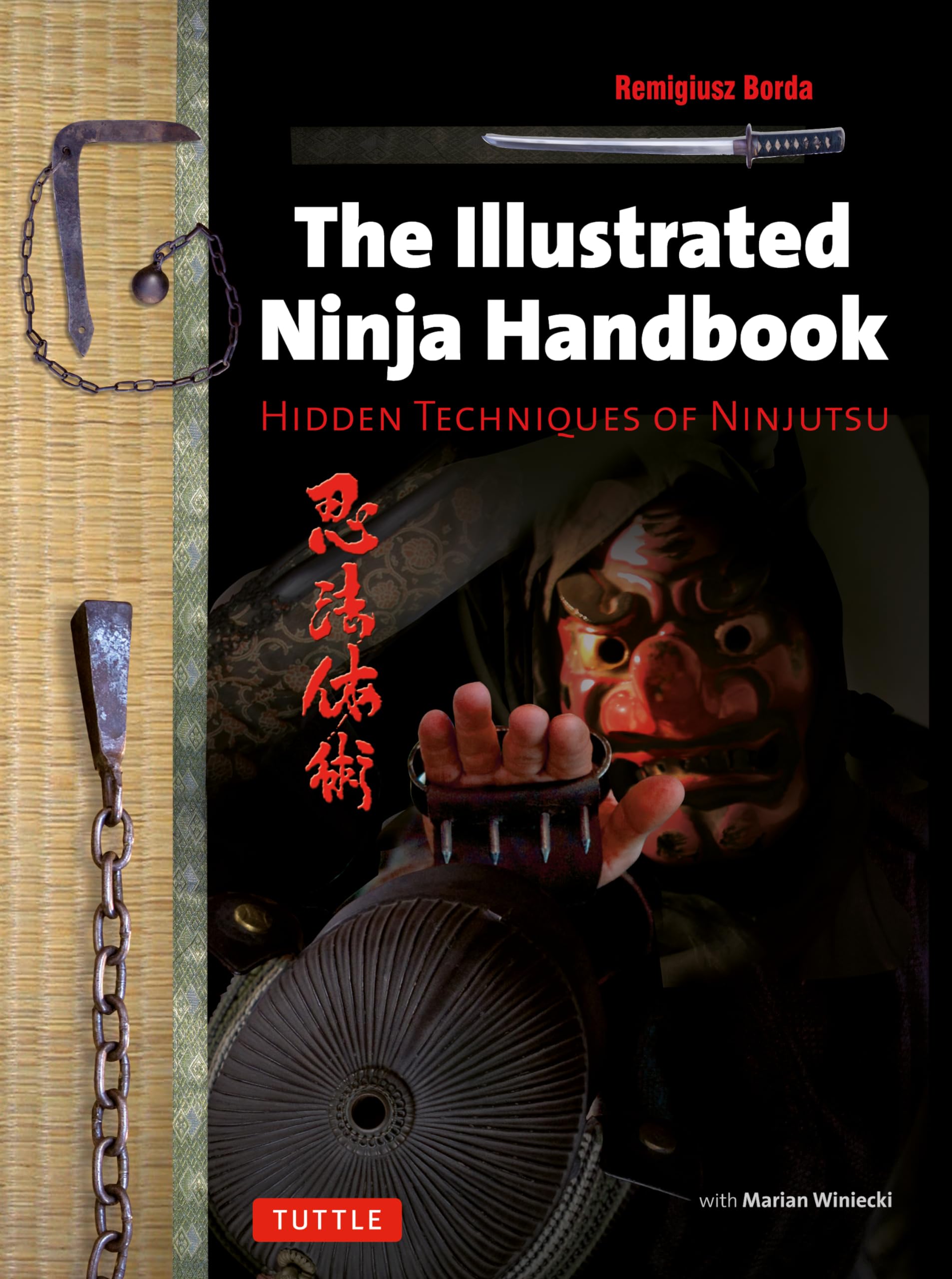 The Illustrated Ninja Handbook: Hidden Techniques Of Ninjutsu