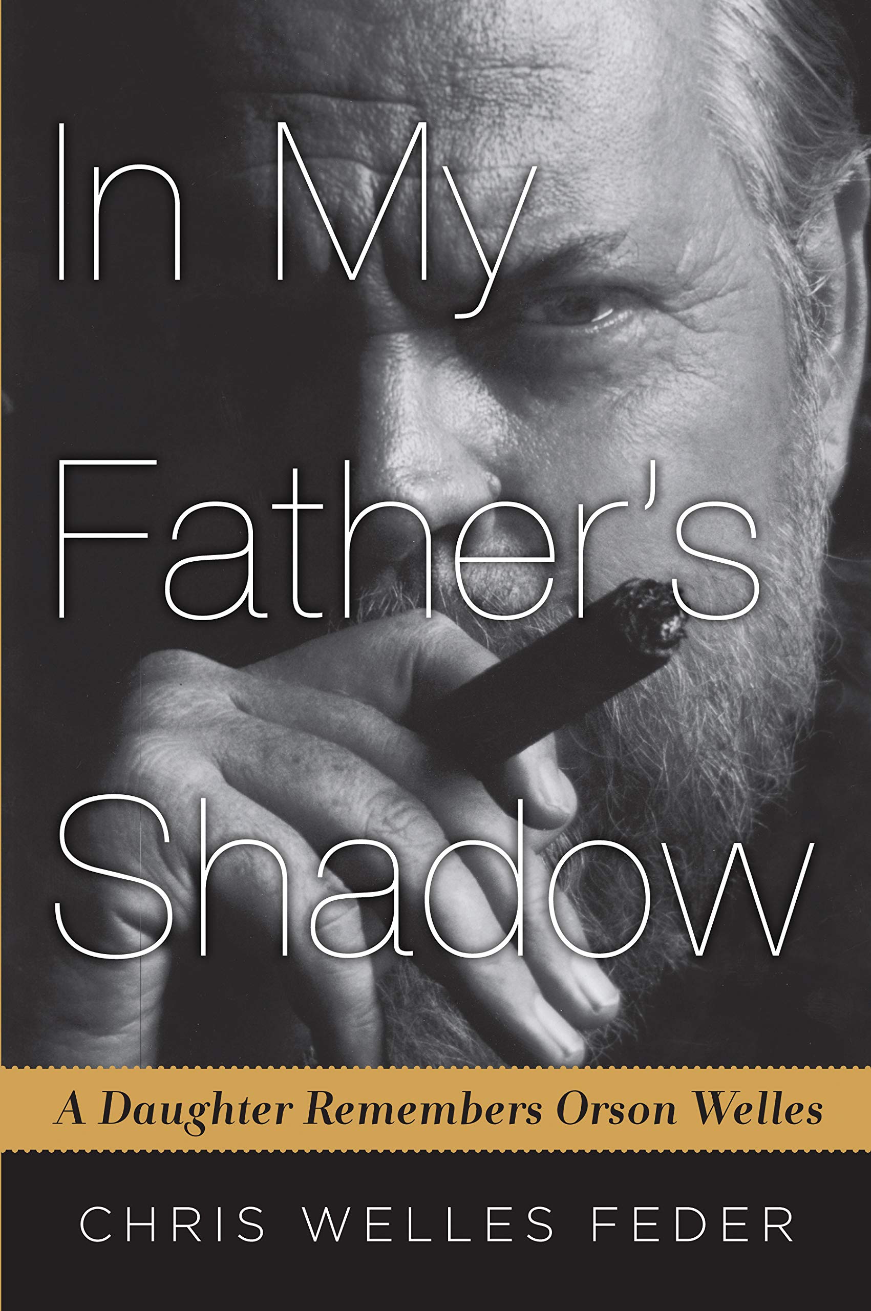 In My Father'S Shadow: A Daughter Remembers Orson Welles