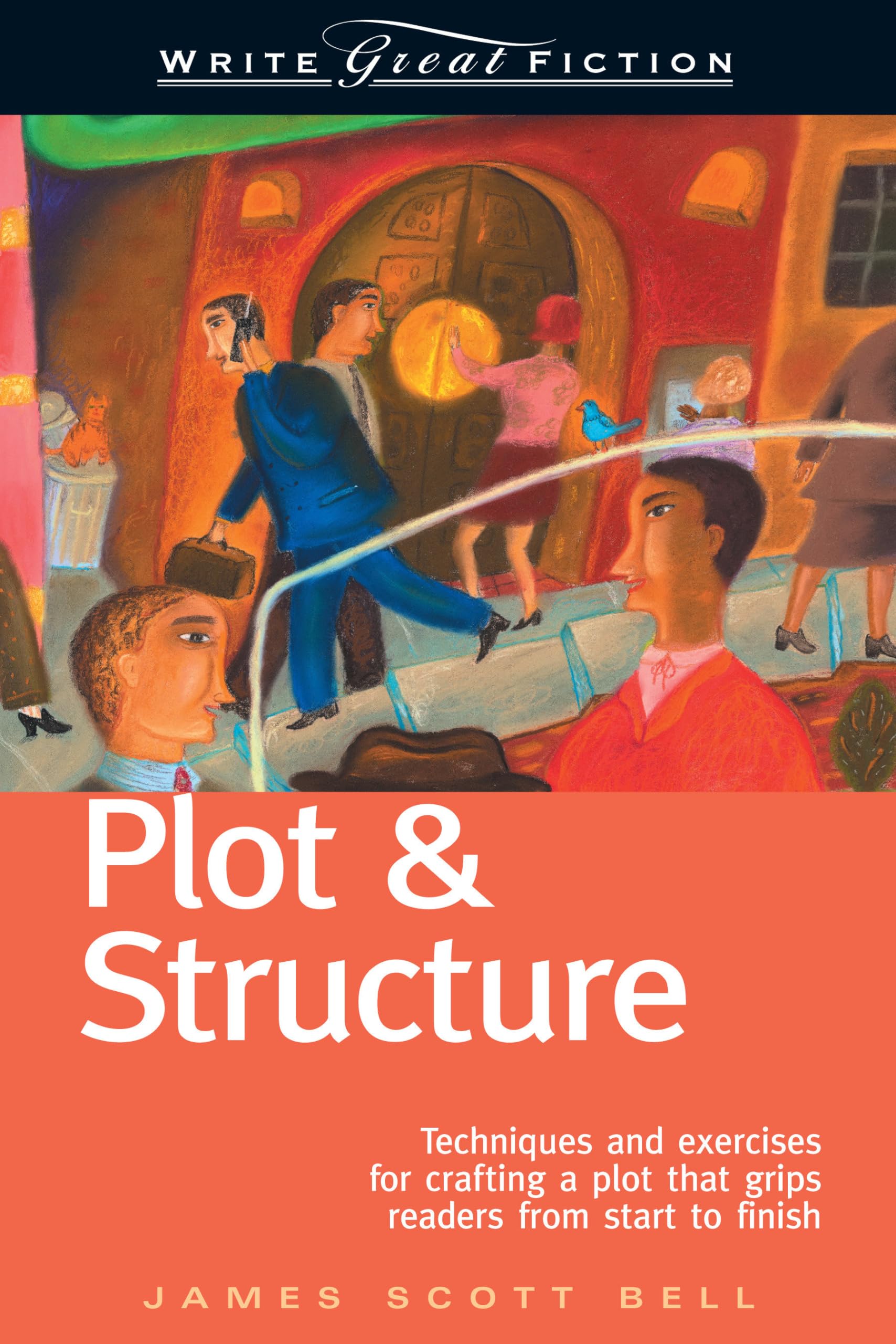 Plot & Structure (Write Great Fiction),New