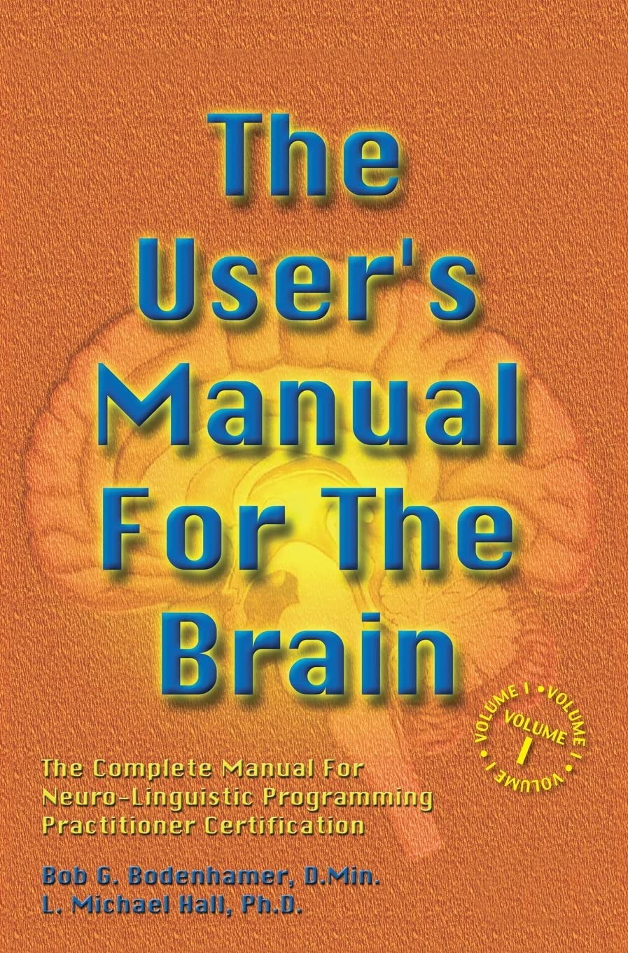 The User's Manual for the Brain (Vol 1),New