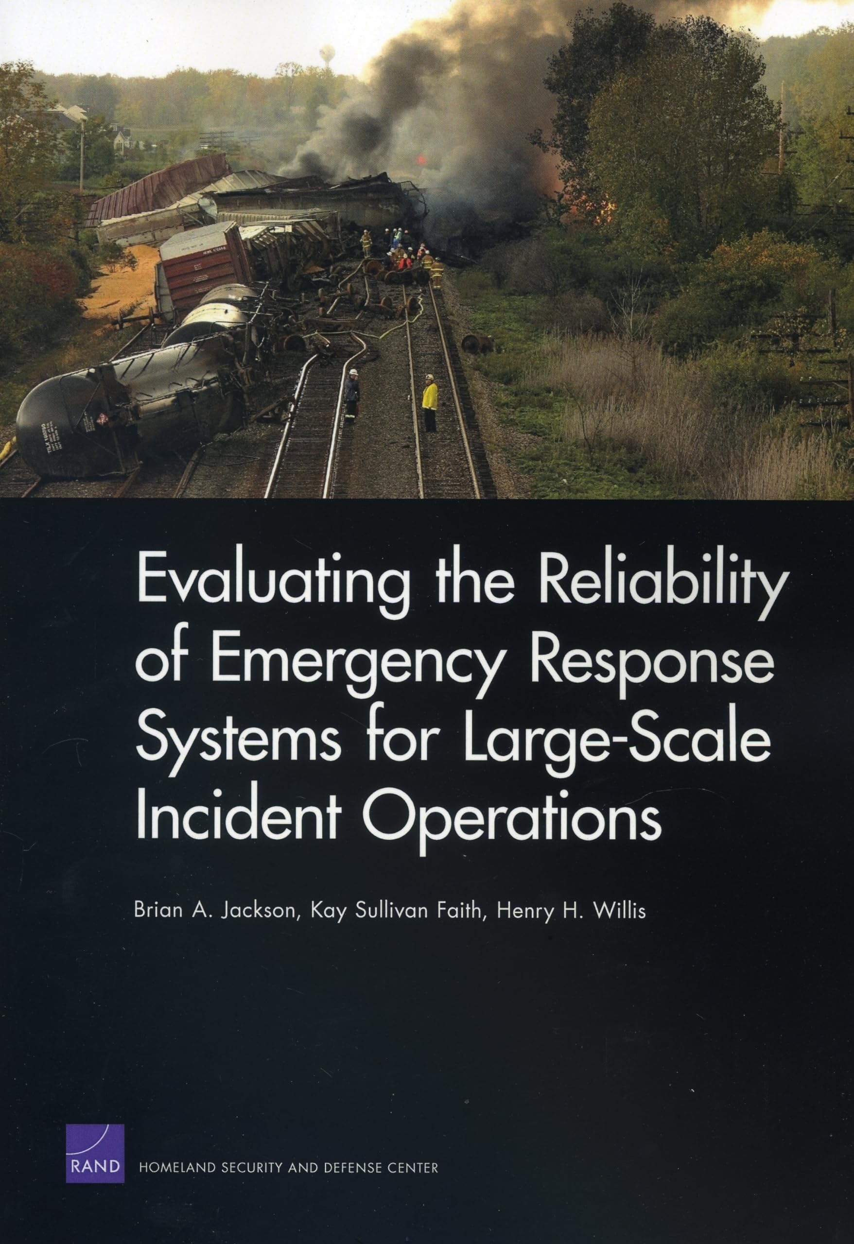 Evaluating The Reliability Of Emergency Response Systems For Largescale Incident Operations (Rand Corporation Monograph),Used