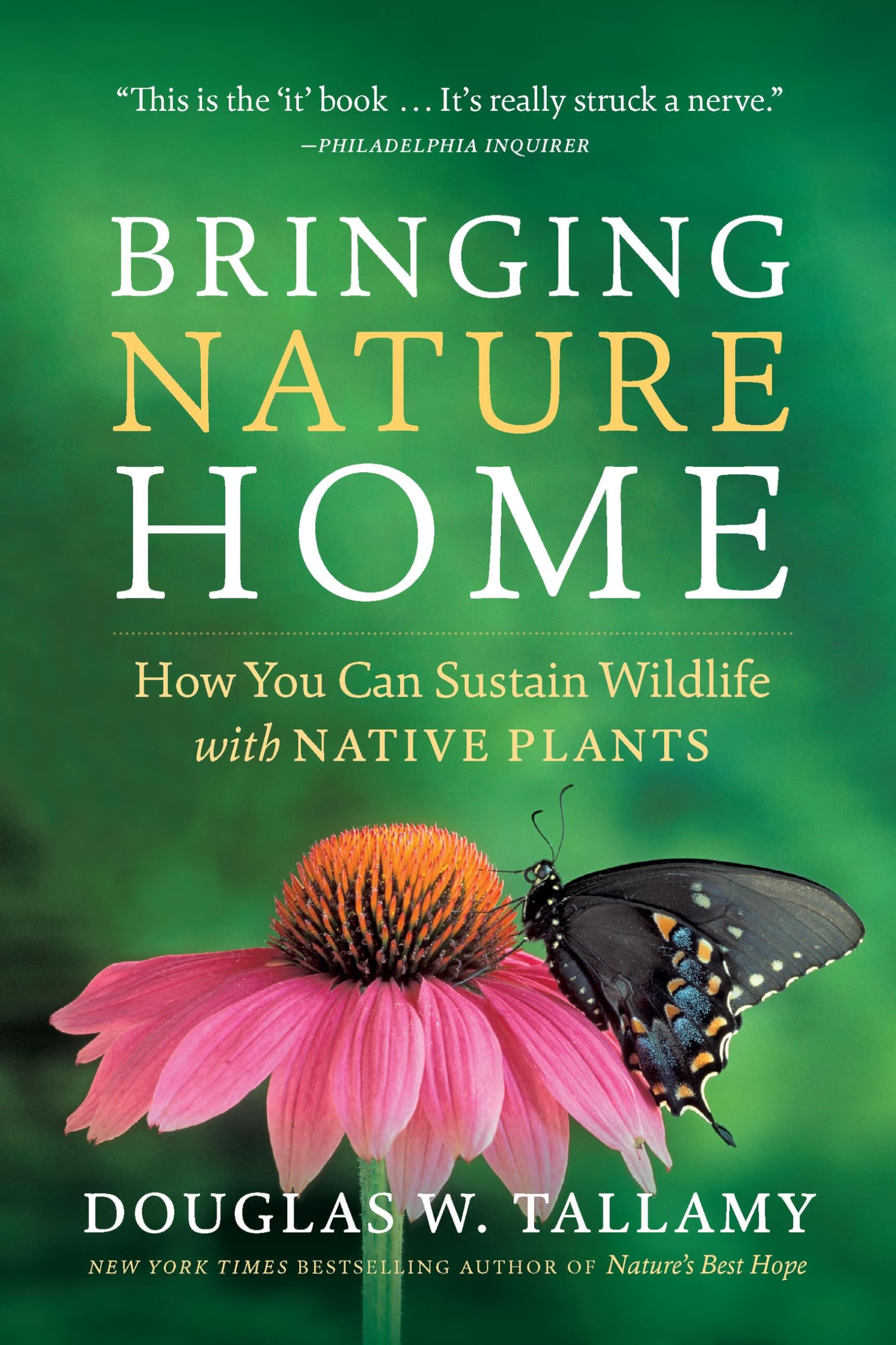 Bringing Nature Home: How You Can Sustain Wildlife With Native Plants, Updated And Expanded-used