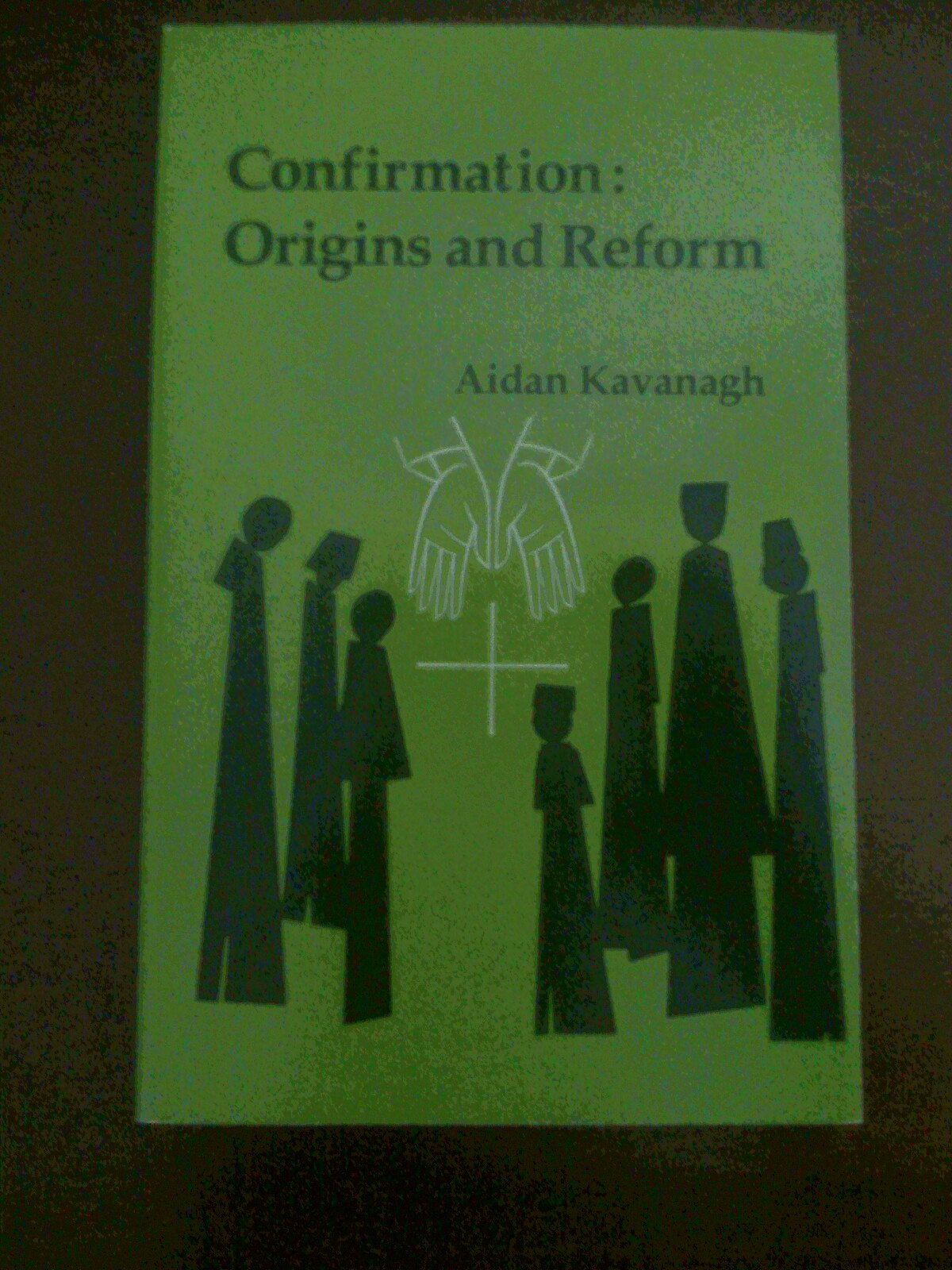 Confirmation: Origins and Reform,Used