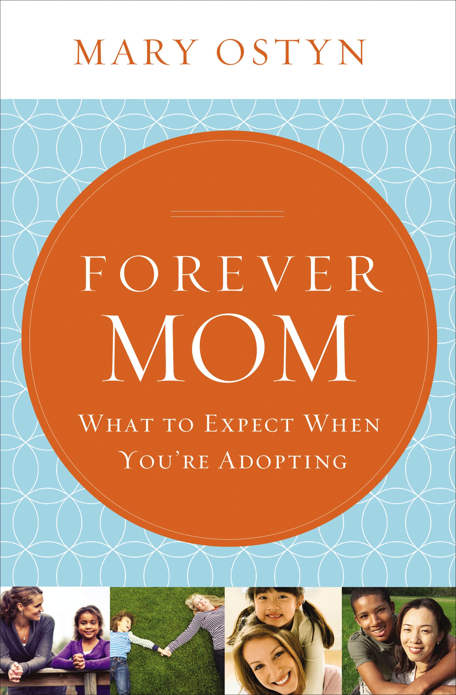 Forever Mom: What to Expect When You're Adopting,Used