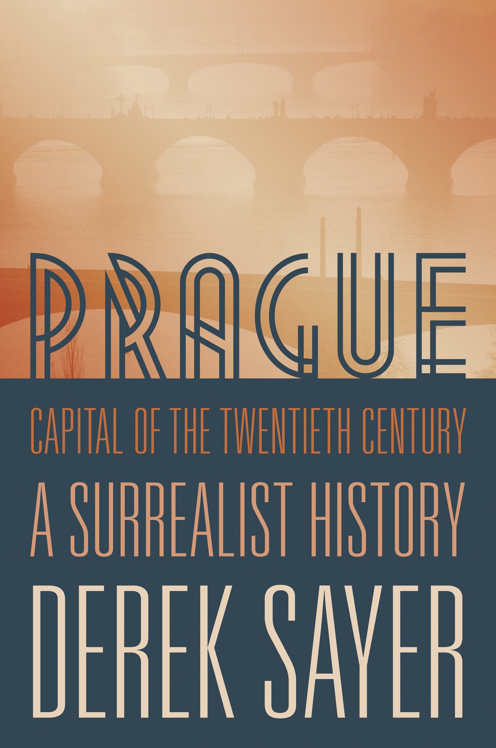 Prague, Capital Of The Twentieth Century: A Surrealist History,Used