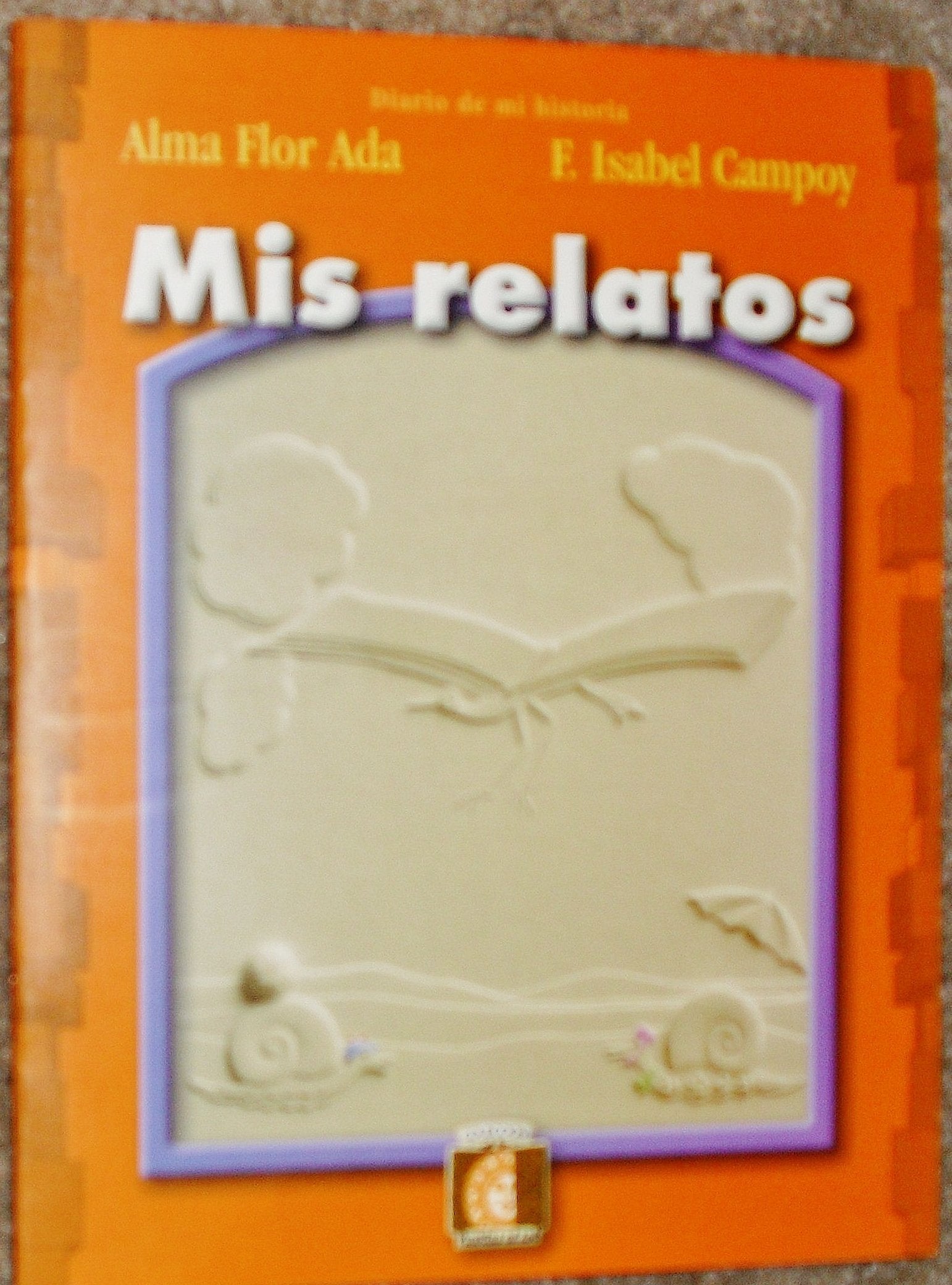 Mis relatos / My Stories: Diario de mi historia/ Diary of my Story (Puertas al sol / Gateways to the Sun) (Spanish Edition),Used