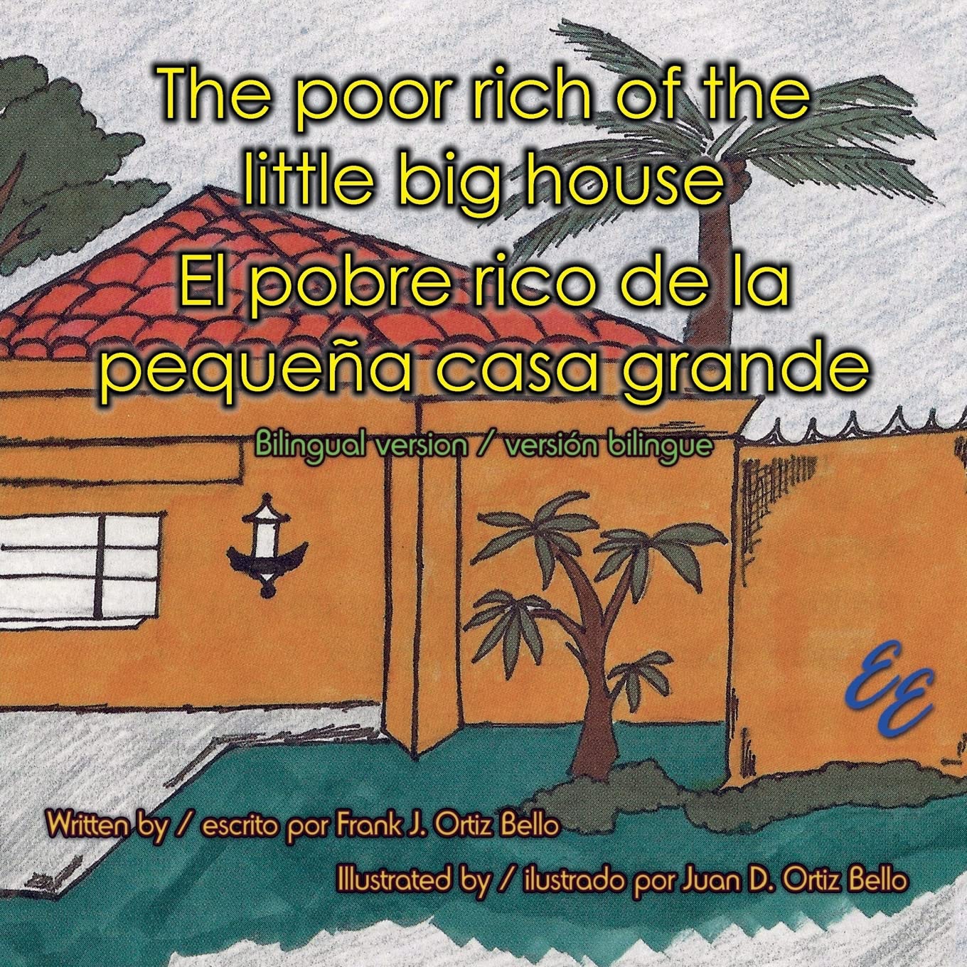 The poor rich of the little big house / El pobre rico de la pequea casa grande: Bilingual version / versin bilingue,Used