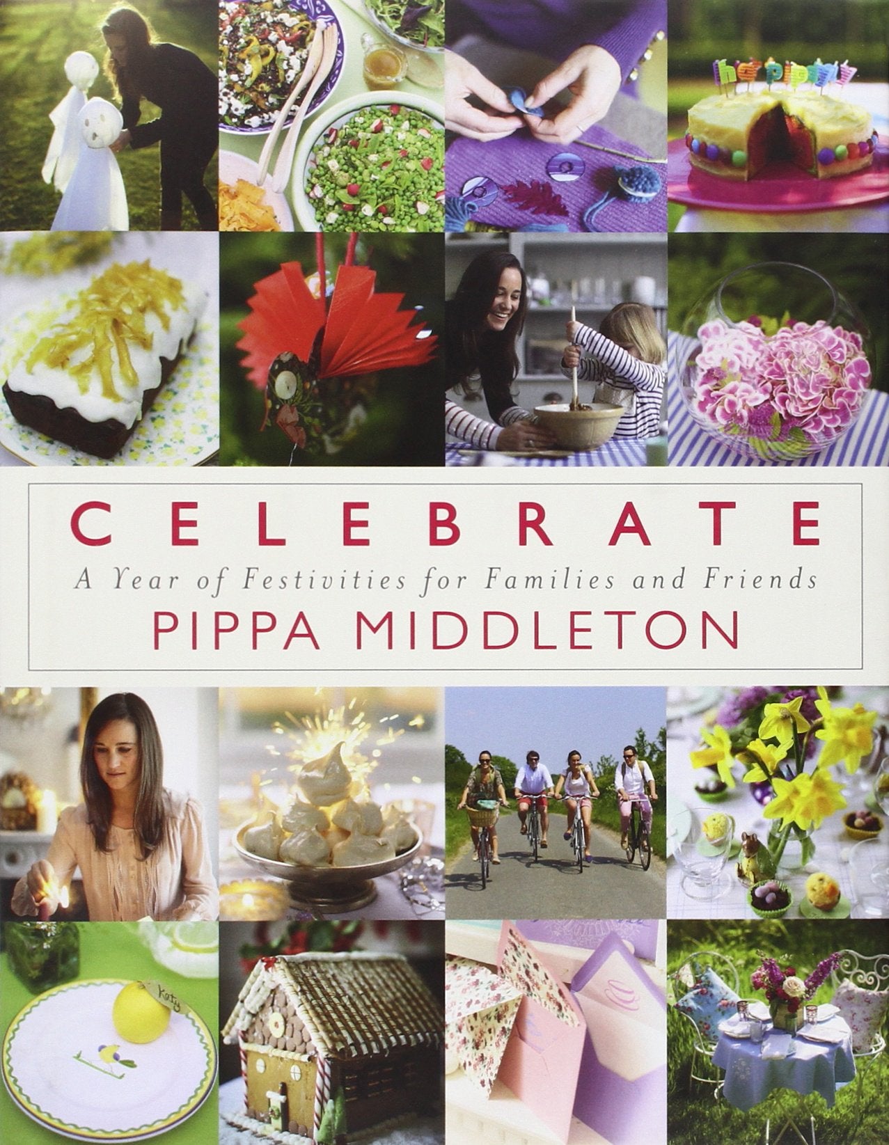 Celebrate: A Year Of Festivities For Families And Friends,New