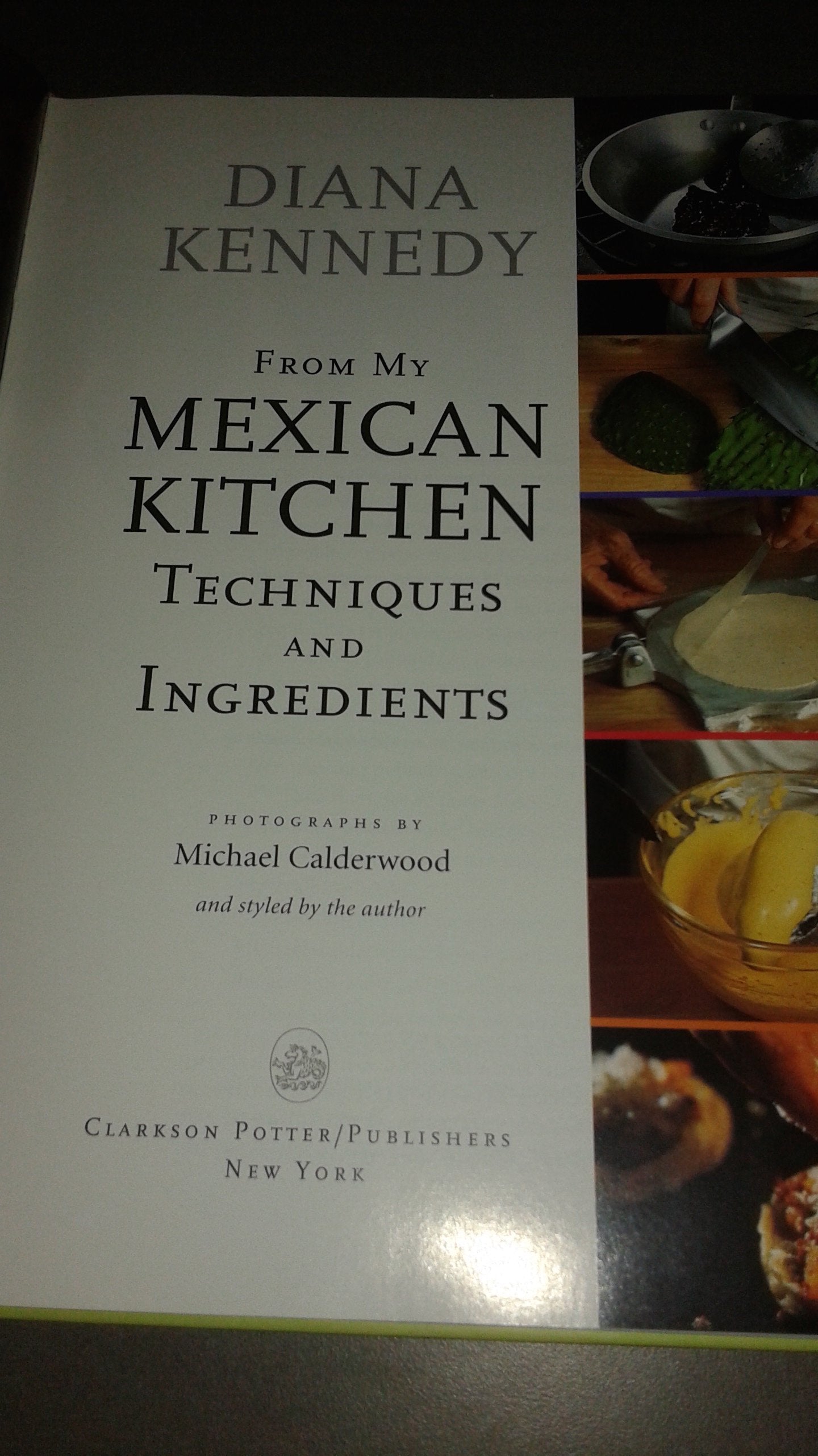 From My Mexican Kitchen: Techniques And Ingredients,New