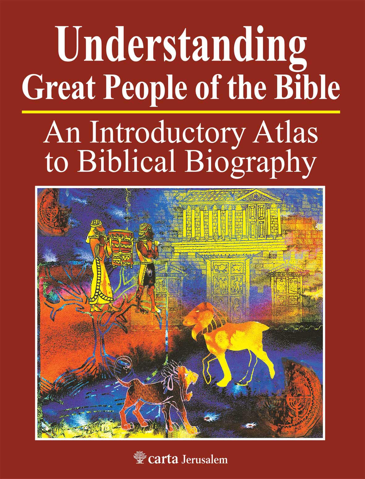 Understanding Great People of the Bible: An Introductory Atlas to Biblical Biography,Used