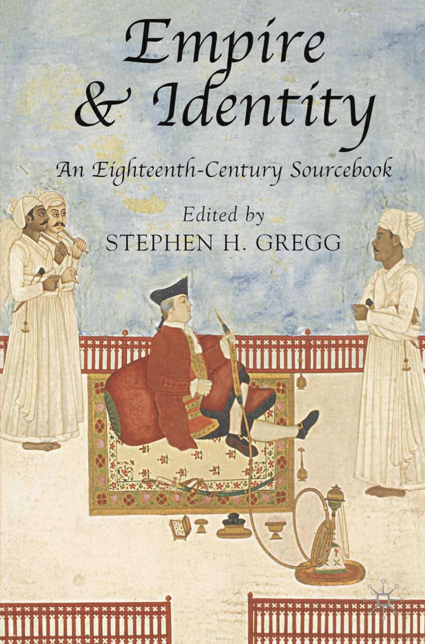 Empire and Identity: An EighteenthCentury Sourcebook,Used