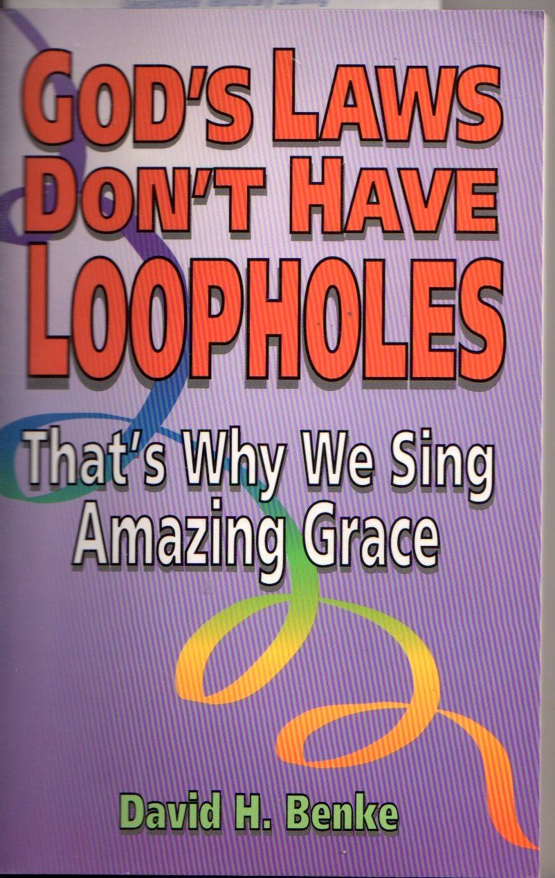 God's Laws Don't Have Loopholes: That's Why We Sing Amazing Grace (Cross Training Books),Used